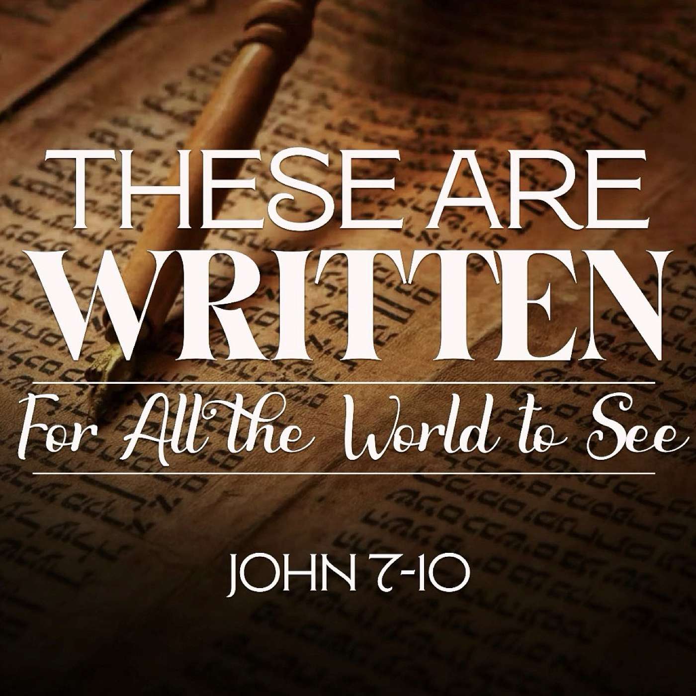 9/3/25 These Are Written: For All The World To See