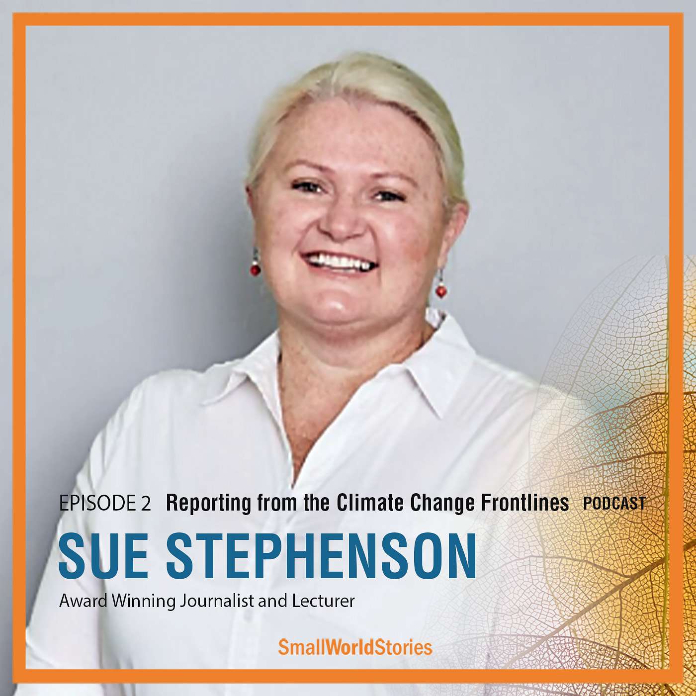 Reporting from the Climate Change Frontlines with Sue Stephenson