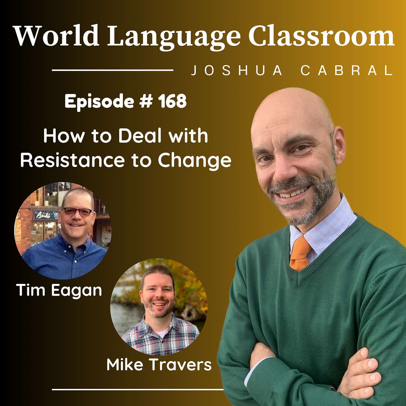 How to Deal With Resistance to Change with Tim Eagan and Mike Travers