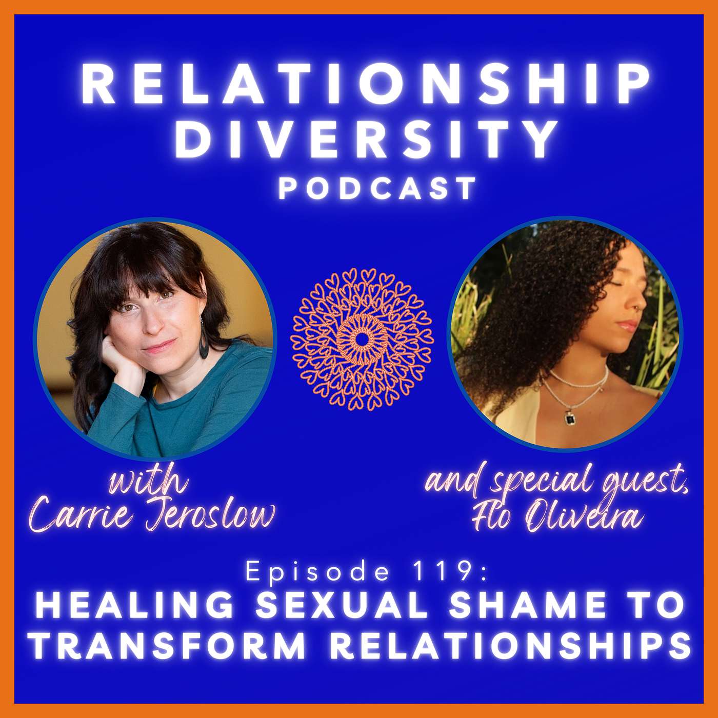 Ep. 119: Healing Sexual Shame to Transform Relationships with Flo Oliveira