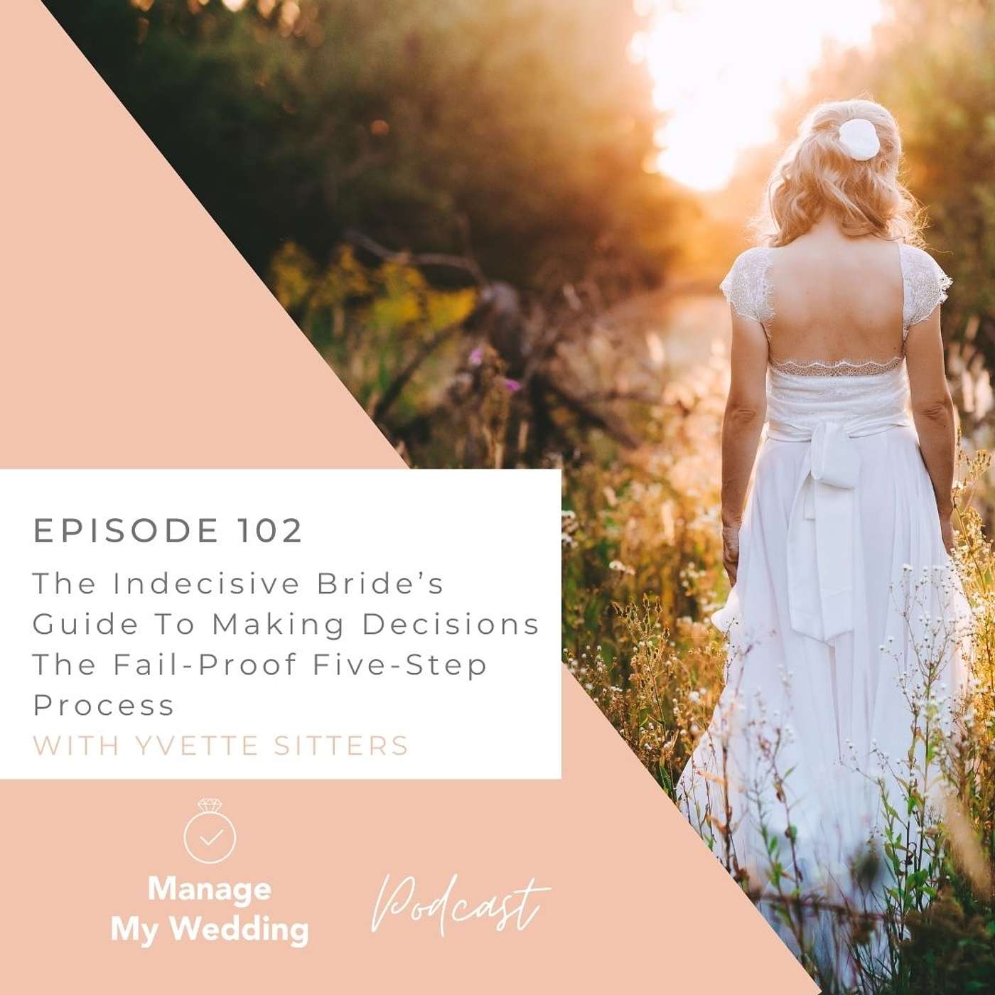 The Indecisive Bride’s Guide To Making Decisions | The Fail-Proof Five Step Process MMW102