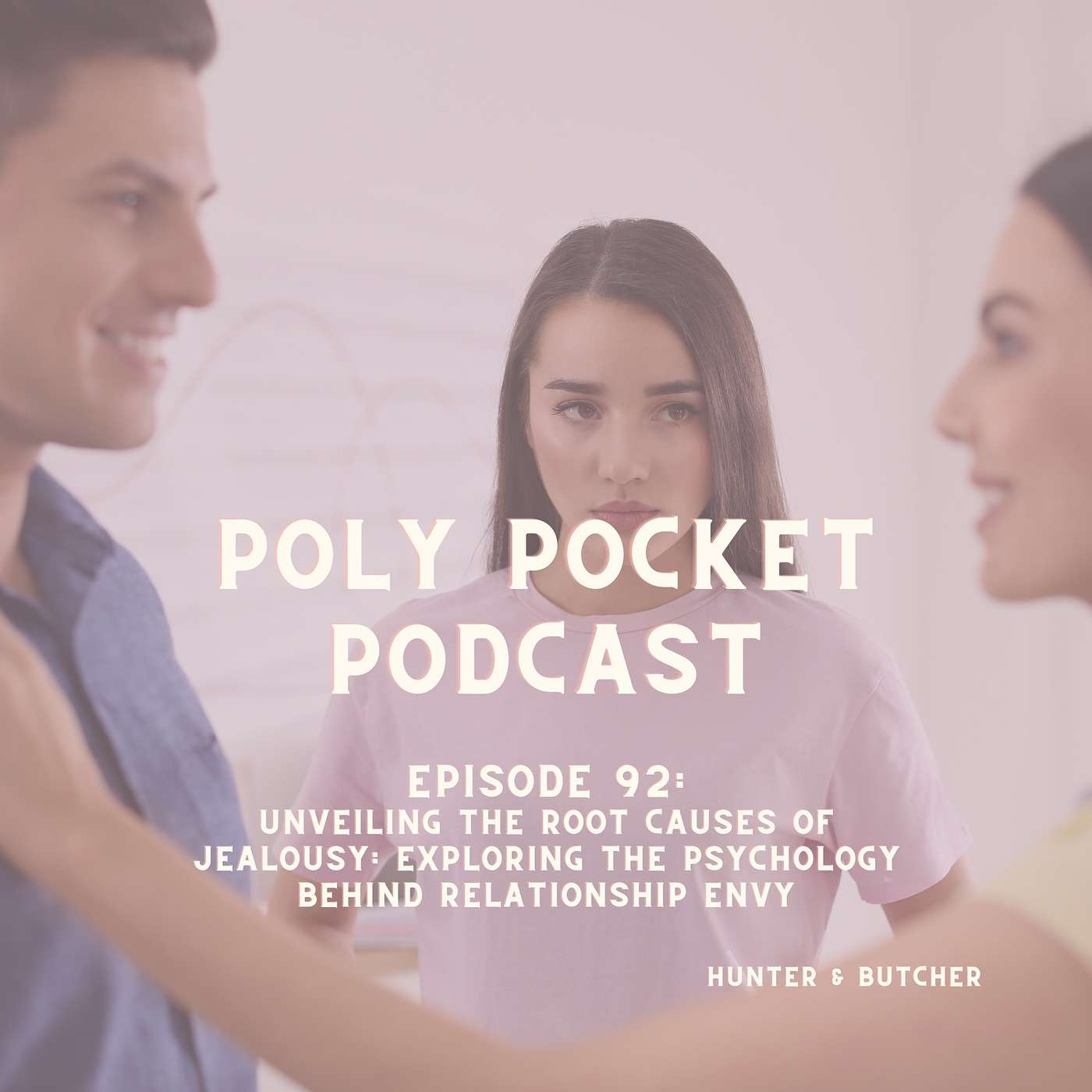 PPP #092: Unveiling the Root Causes of Jealousy: Exporing the Psychology Behind Relationship Envy