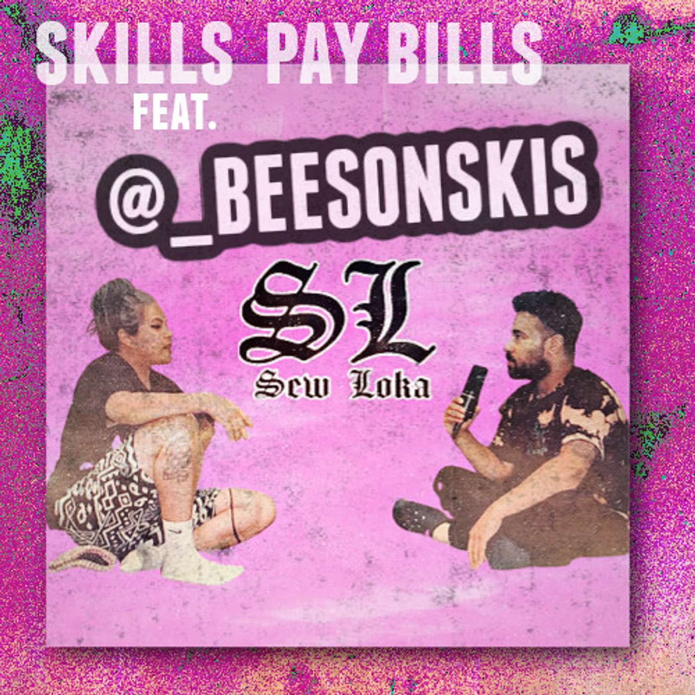 SKILLS PAY BILLS: A Sew Loka Podcast