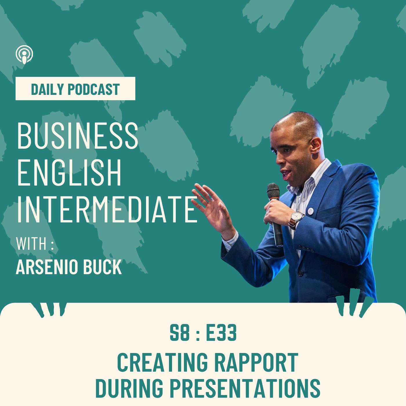 Arsenio's Business English Podcast | Season 8: Episode 33 | Creating Rapport During Presentations episode artwork