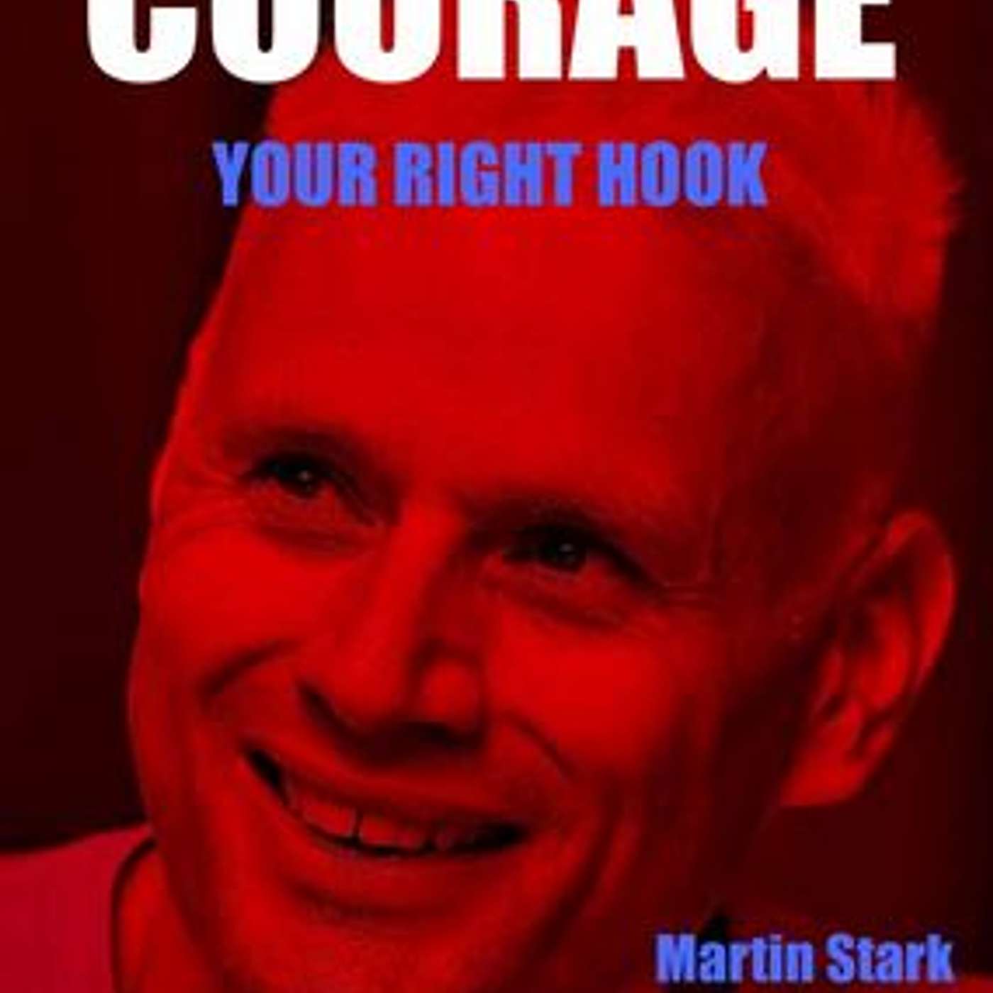 Courage: Your Right Hook, author Martin Stark #books #bookrecommendations #mustreadbook