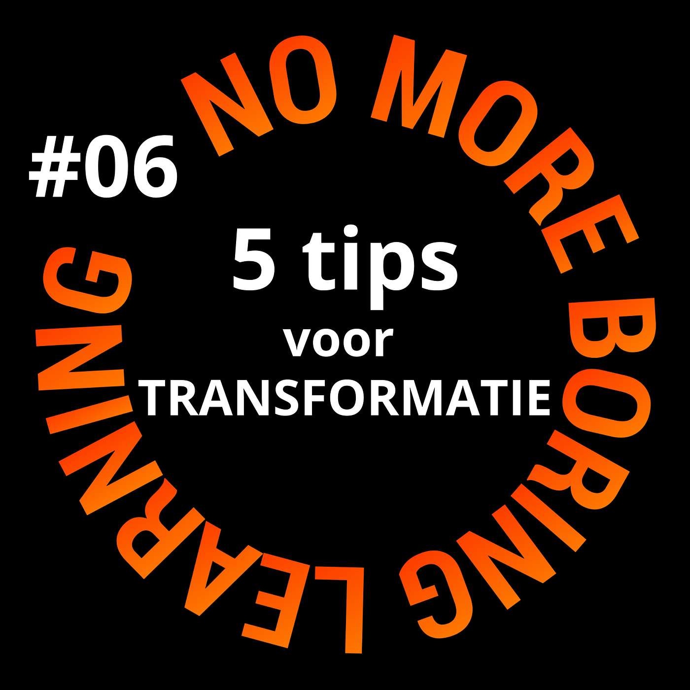 06. De hobbelige weg die transformatie heet: 5 tips