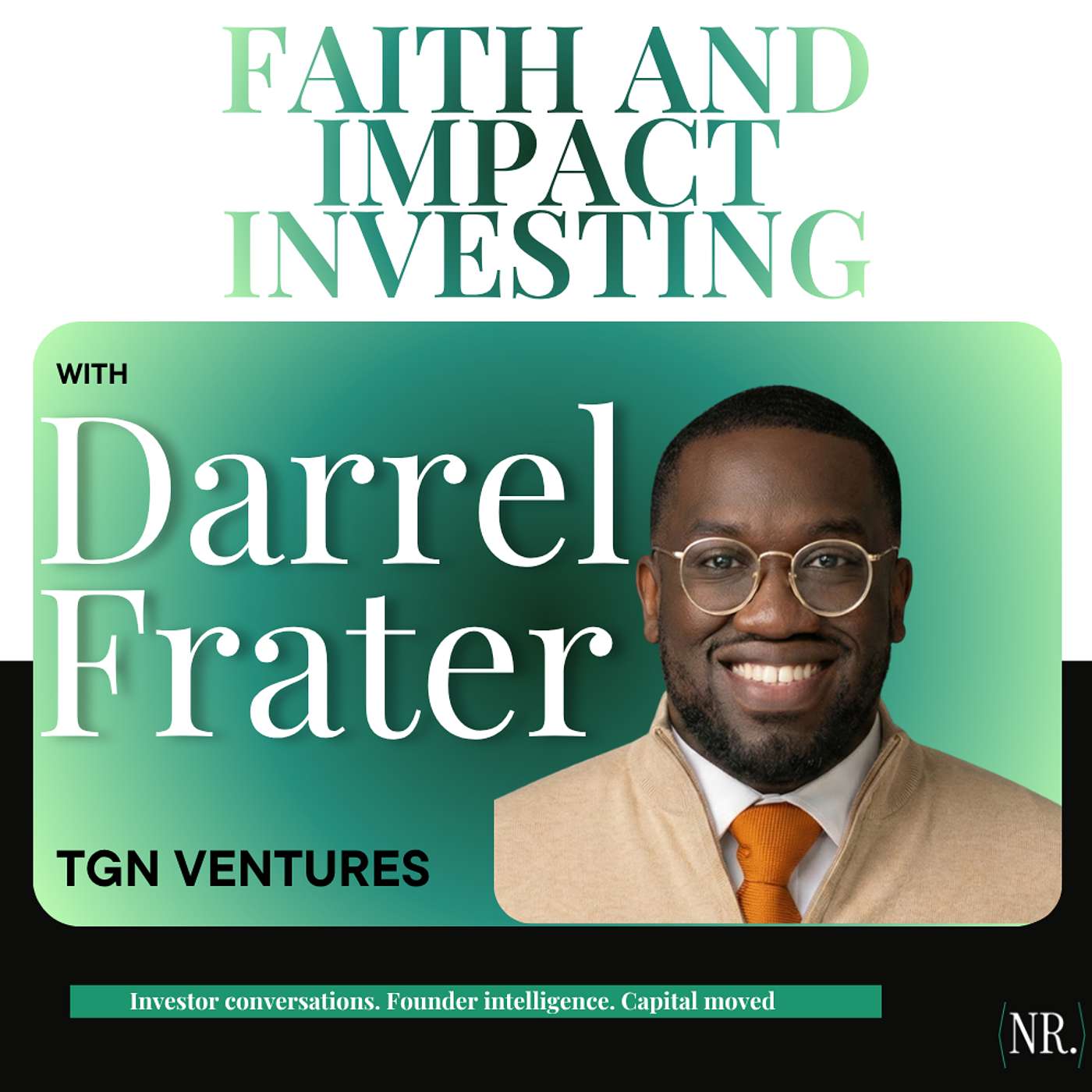 How Faith and Impact Shape Venture Investing with Darrell Frater from TGN Ventures episode artwork