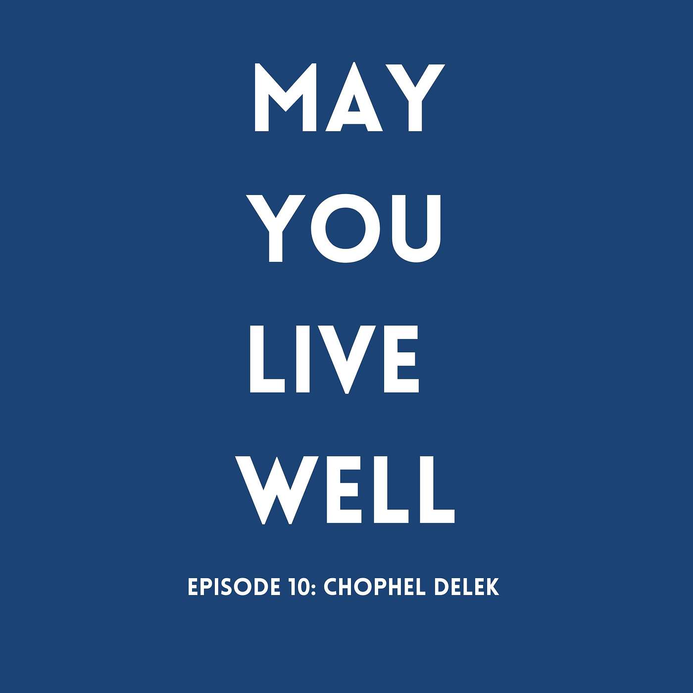 May You Live Well
