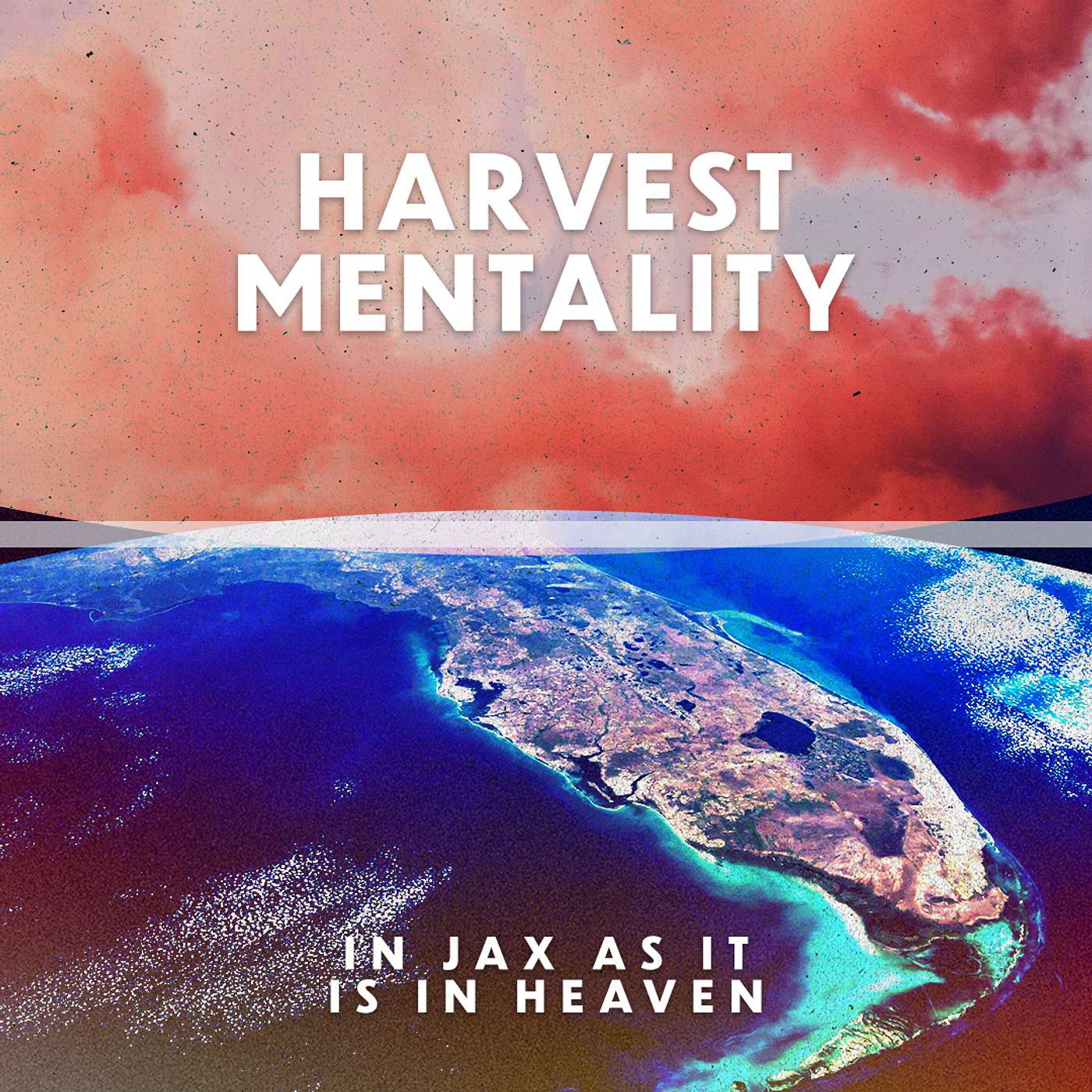 In Jax as It Is in Heaven: Harvest Mentality | Jared Davis