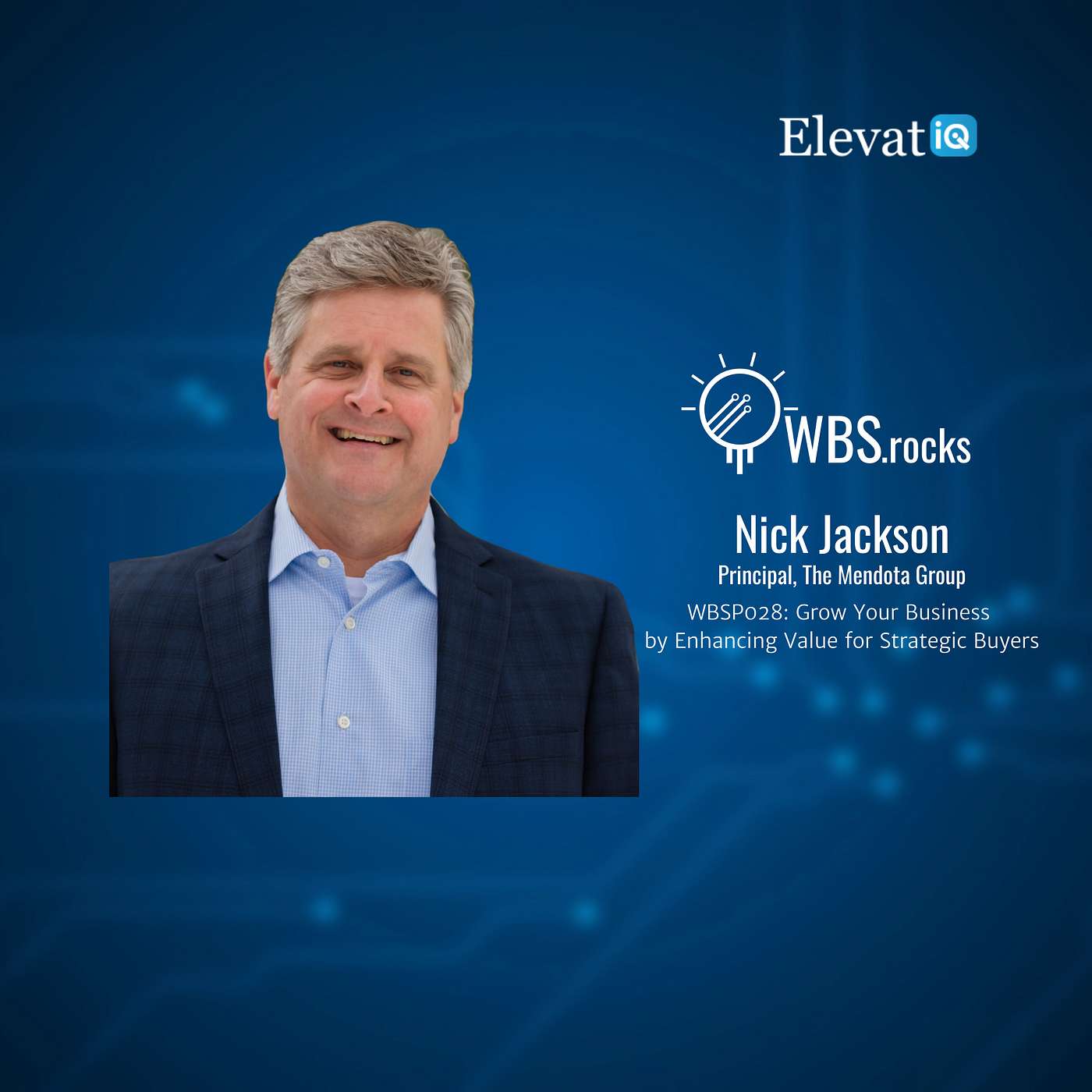 WBSP028: Grow Your Business by Enhancing Value for Strategic Buyers w/ Nick Jackson