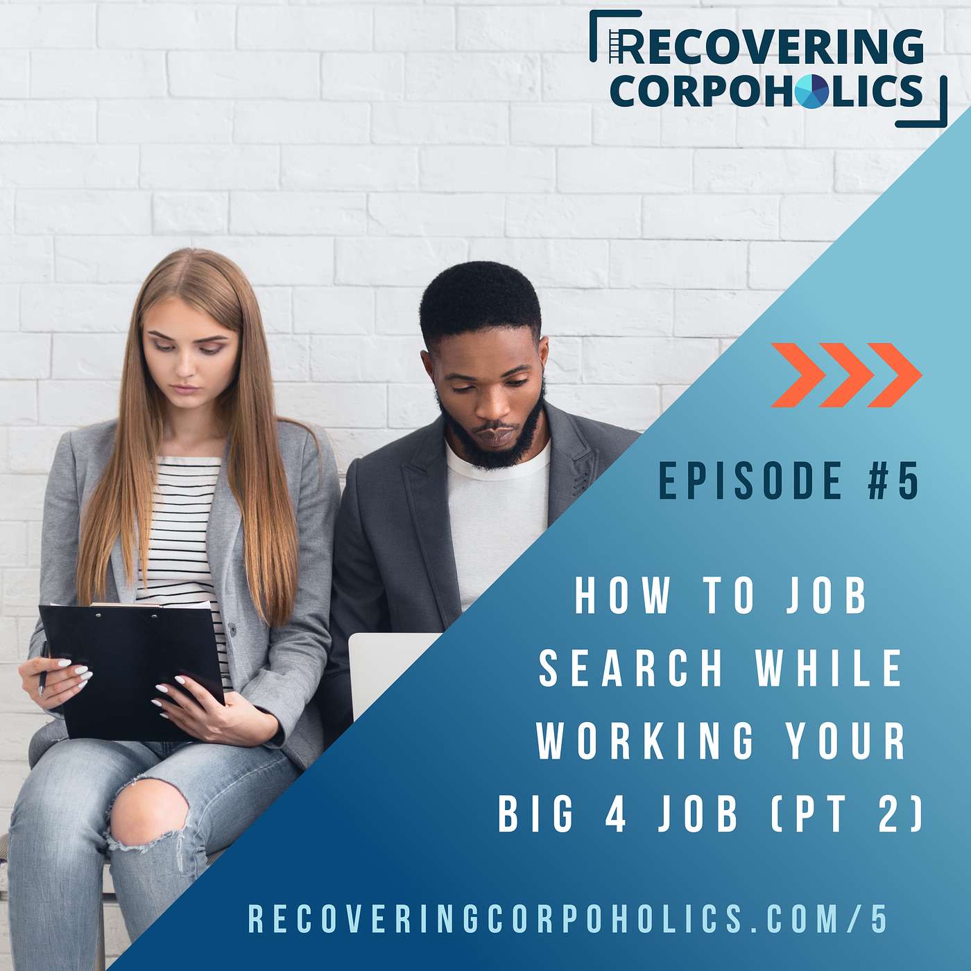 Episode 5 - How to Job Search While Working Your Big 4 Job (Part 2)