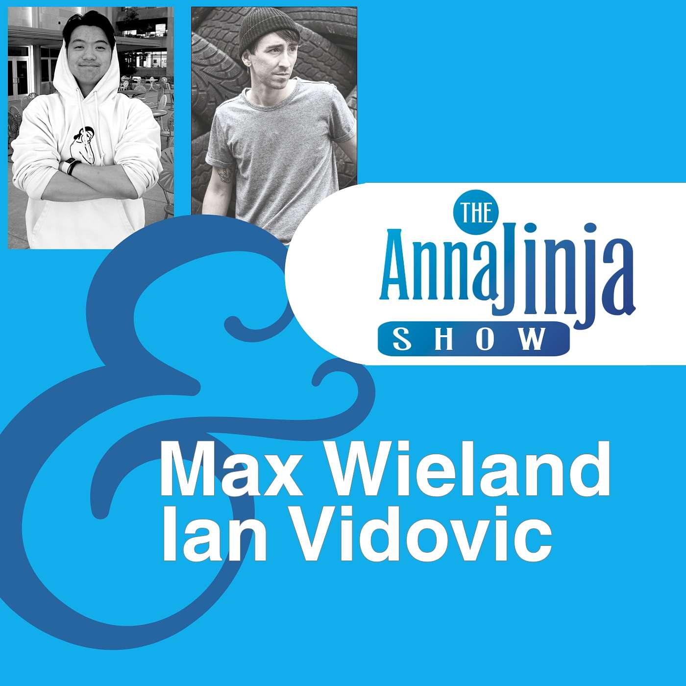 Max Wieland & Ian Vidovic