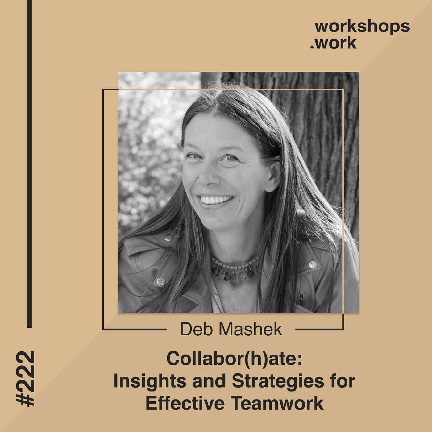 222 - Collabor(h)ate: Insights and Strategies for Effective Teamwork with Deb Mashek