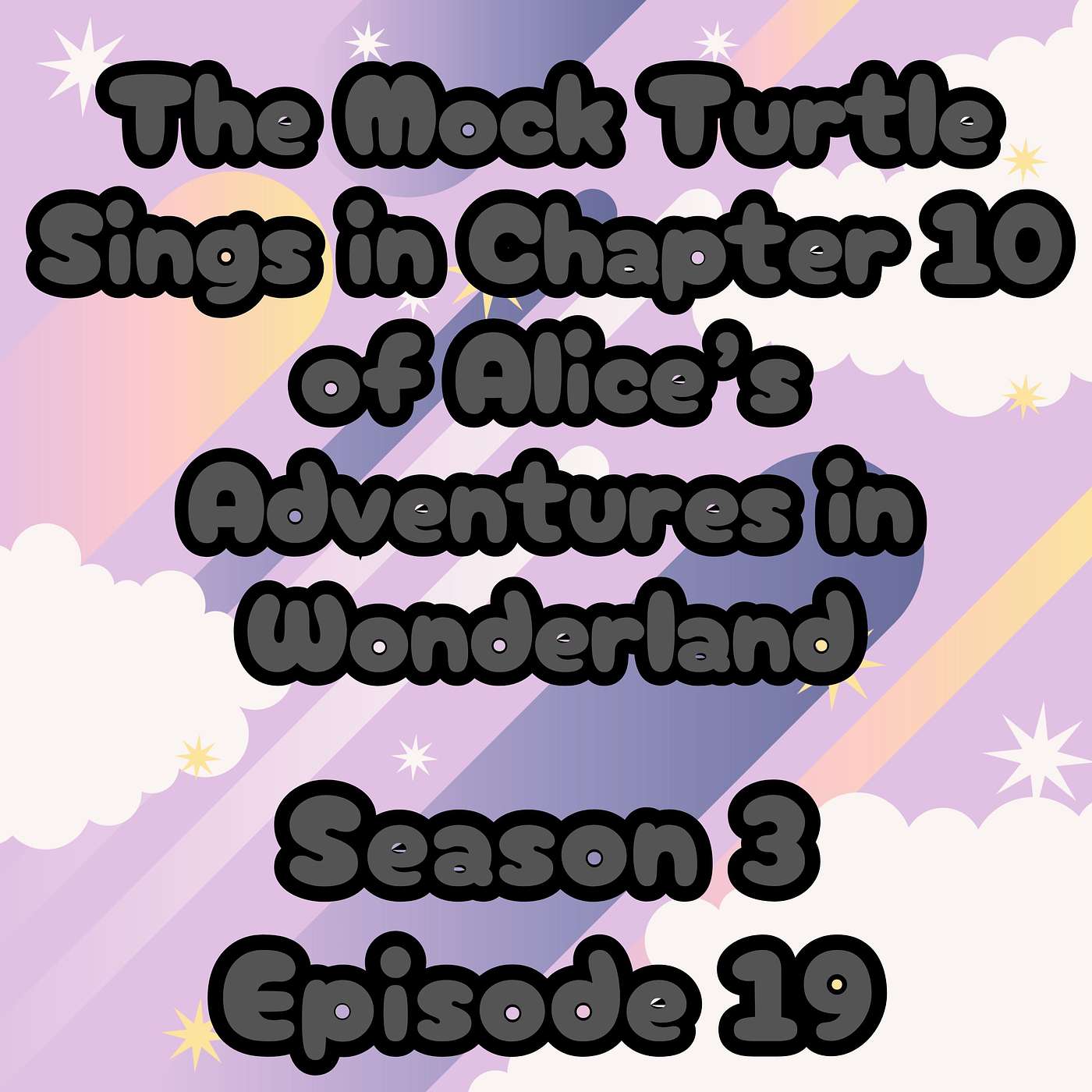 S3 E19 The Mock Turtle Sings in Chapter 10 of Alice's Adventures in Wonderland