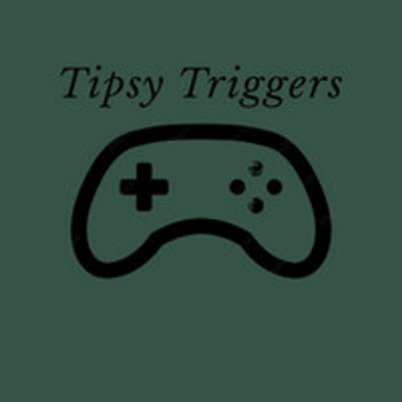 Tipsy Triggers