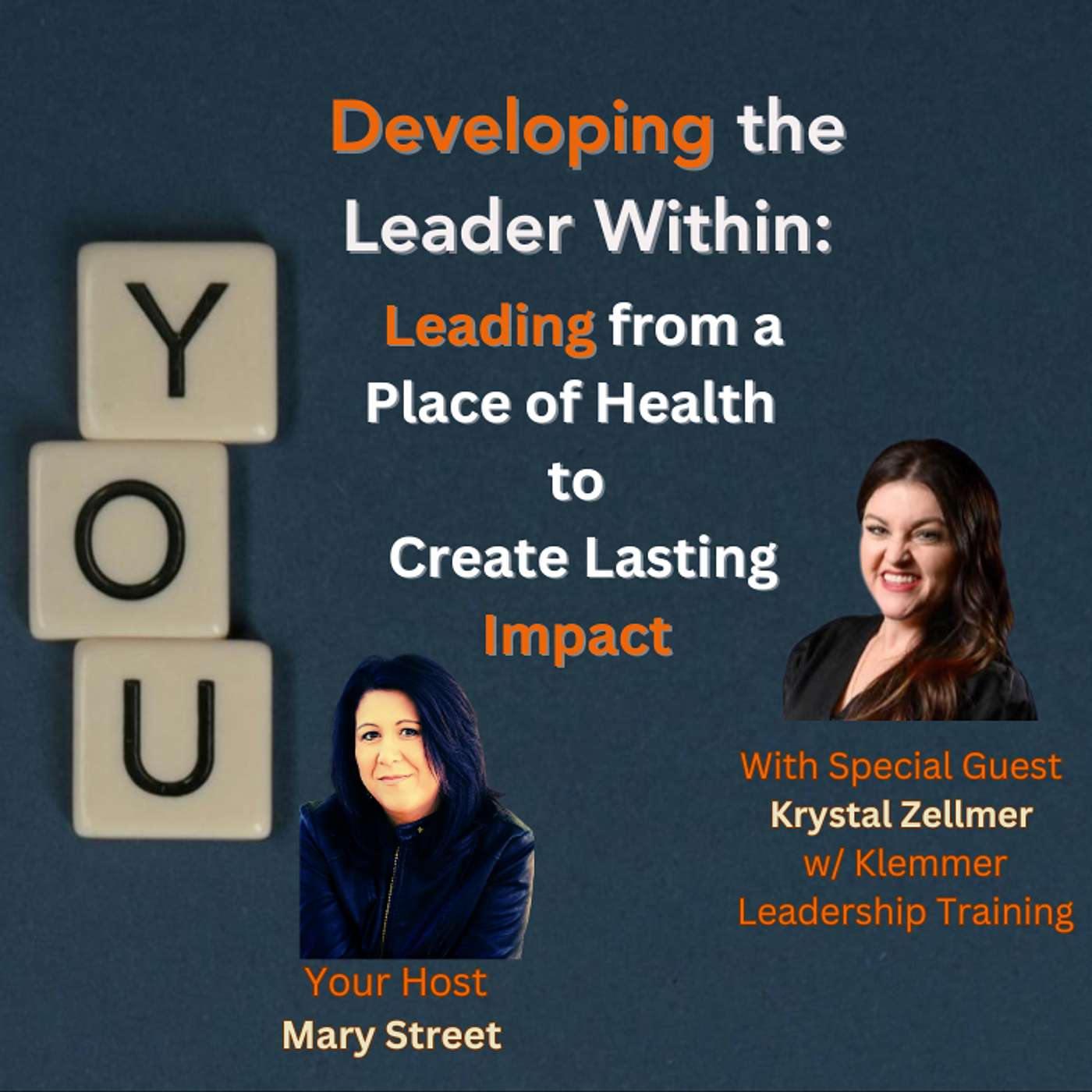Episode 32 - Developing the Leader Within: Leading from a Place of Health to Create Lasting Impact - with Krystal Zellmer