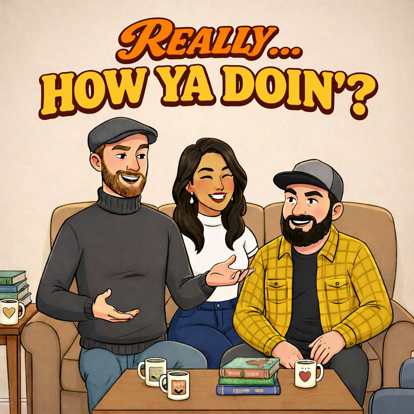 Really, How Ya Doin'?