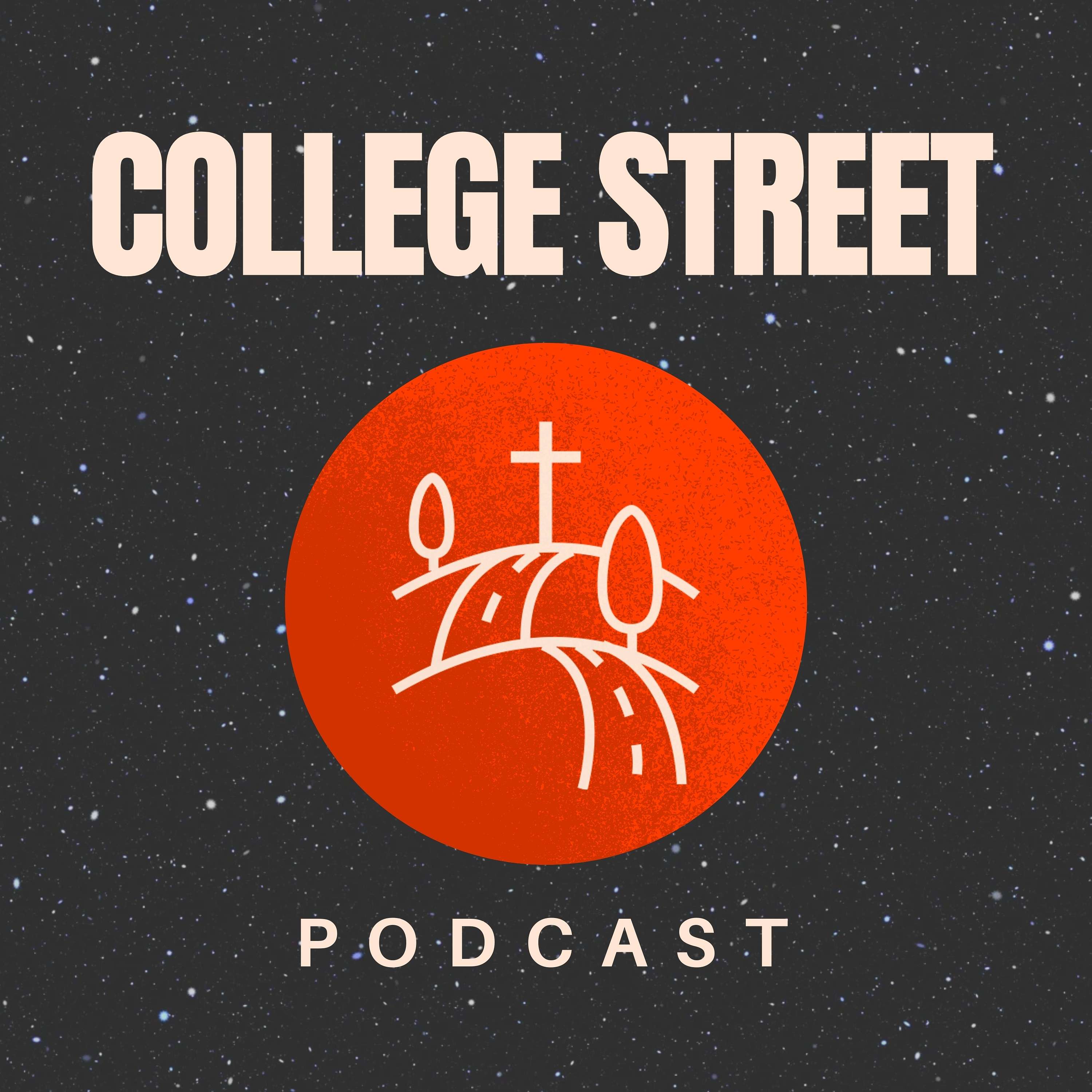The College Street Podcast