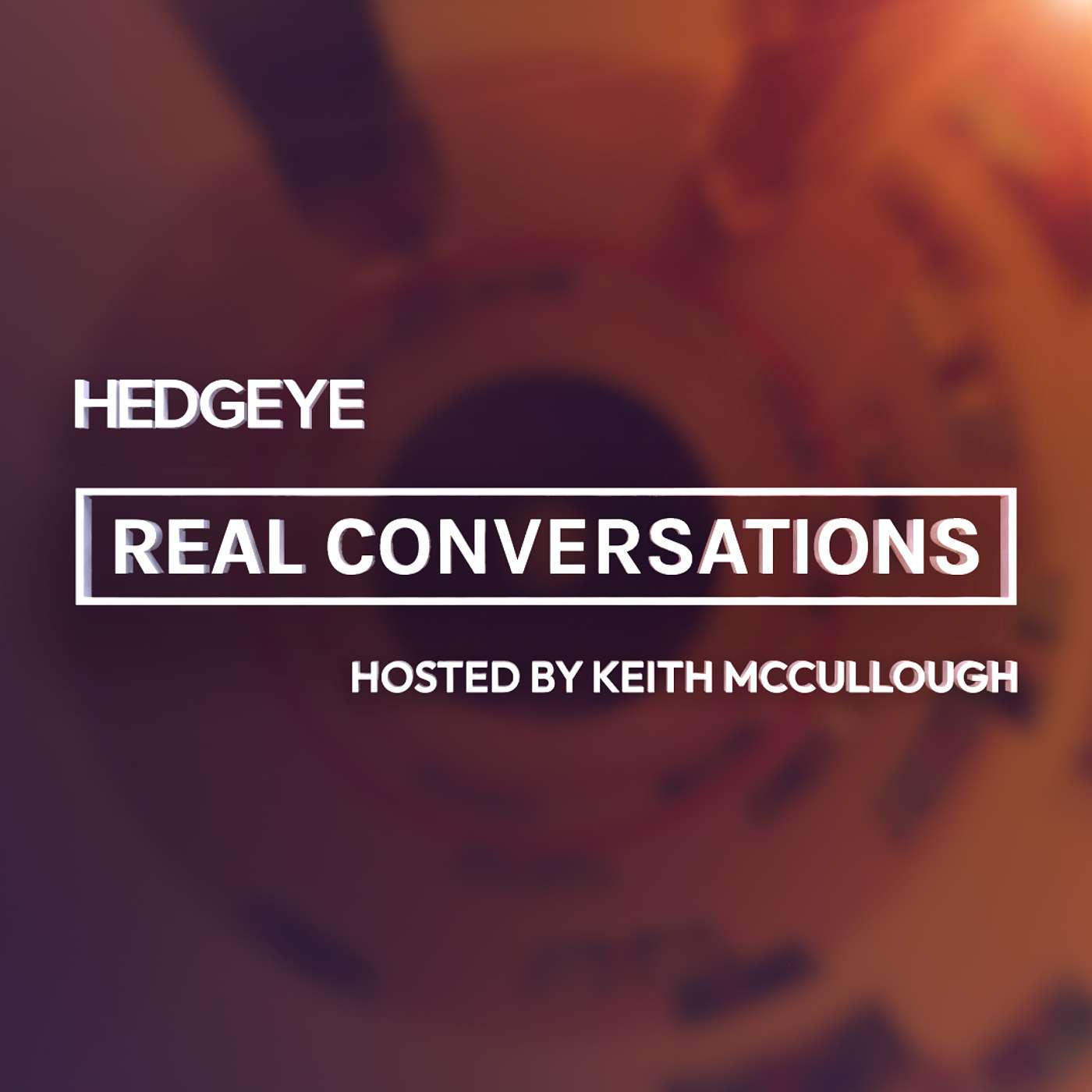 Ep.100 Real Conversations: Hugh Hendry, Founder of Eclectica Macro