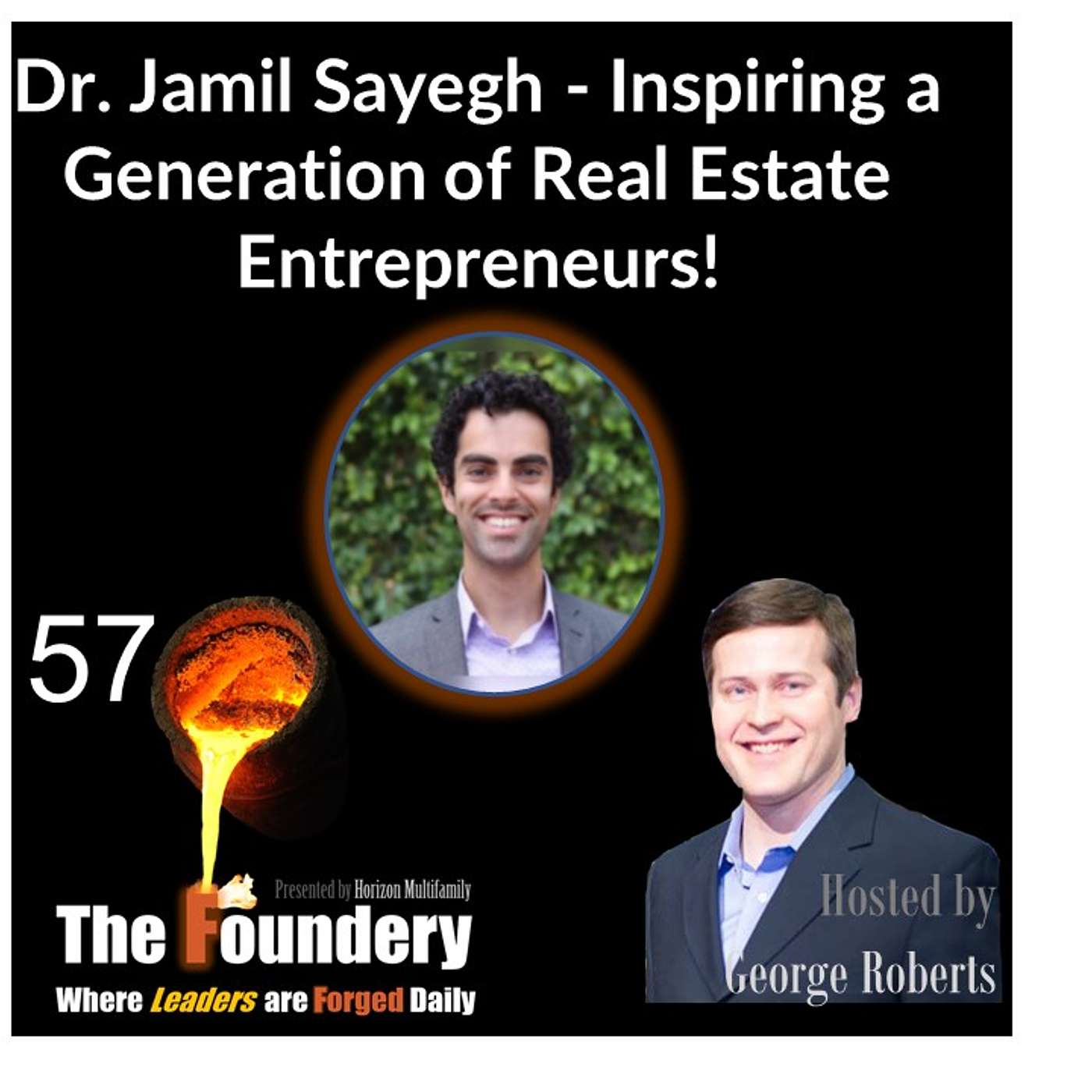57. Dr. Jamil Sayegh - Inspiring a Generation of Real Estate Entrepreneurs!