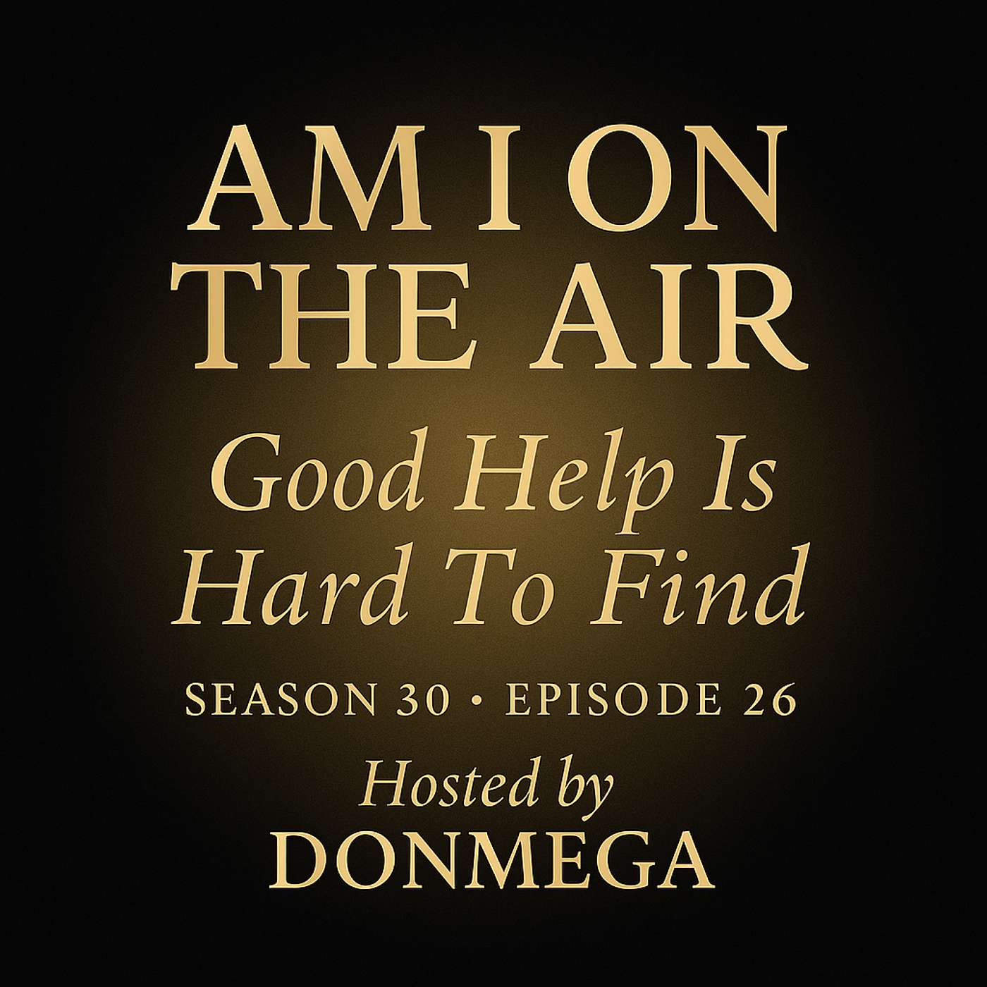 Good Help Is Hard To Find Good Help Is Hard To Find