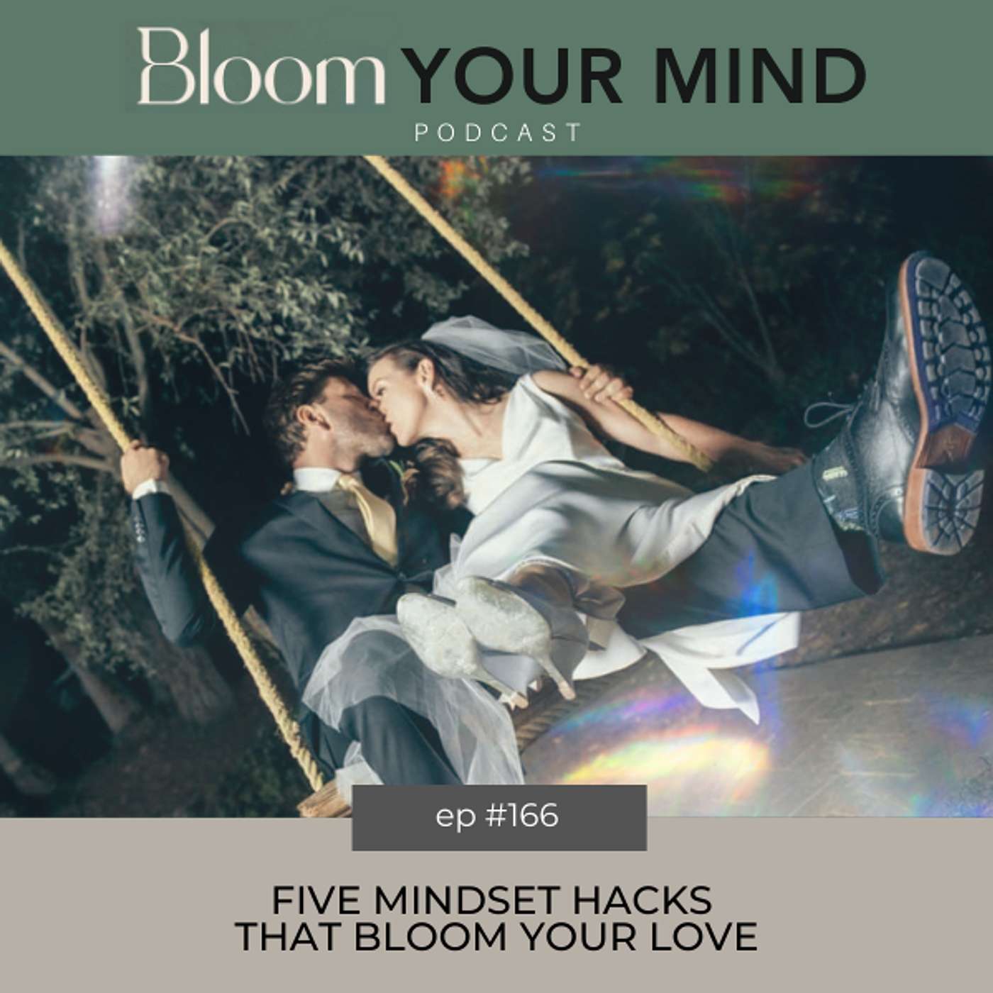 Ep 166: Five Mindset Hacks That Bloom Your Love