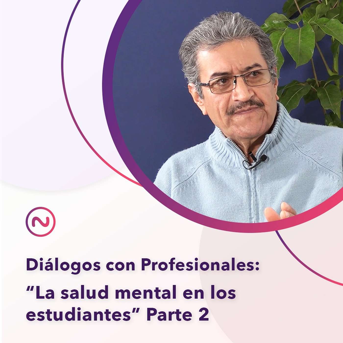 La salud mental en los estudiantes. Parte 2 - Diálogo con profesionales con Salvador Olvera.