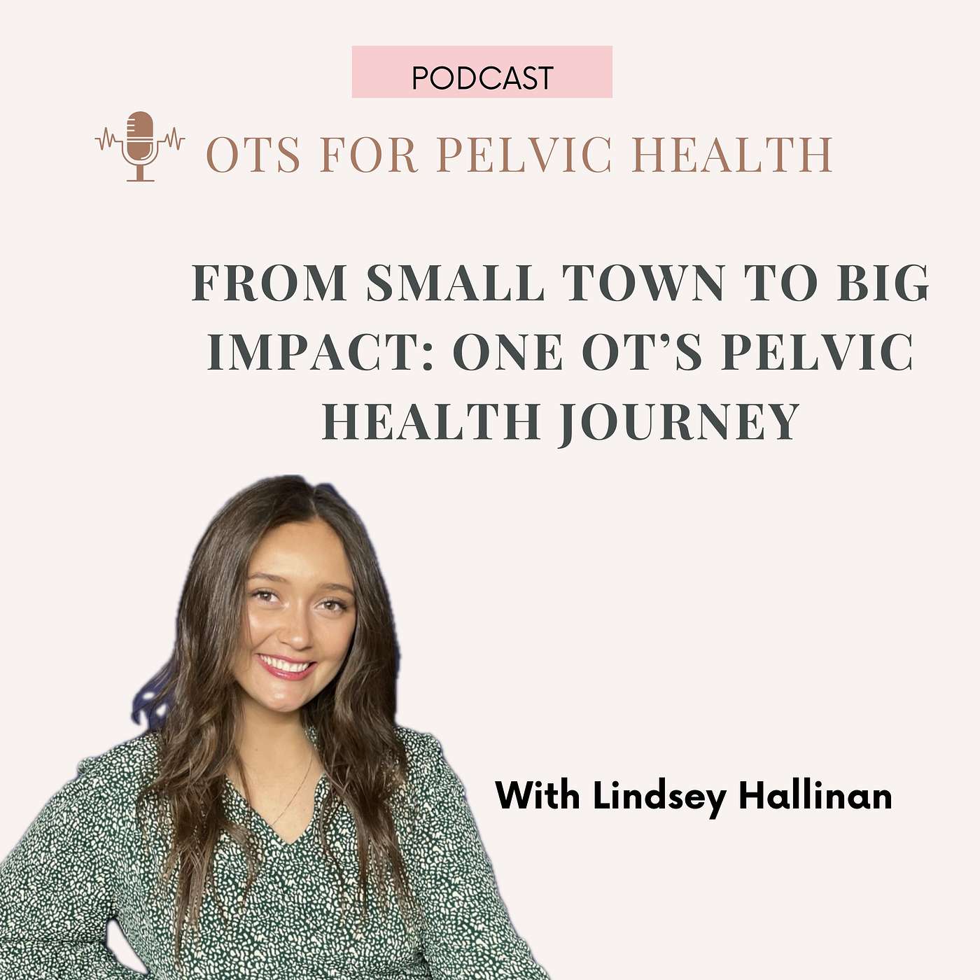 From Small Town To Big Impact: One OT's Pelvic Health Journey episode artwork