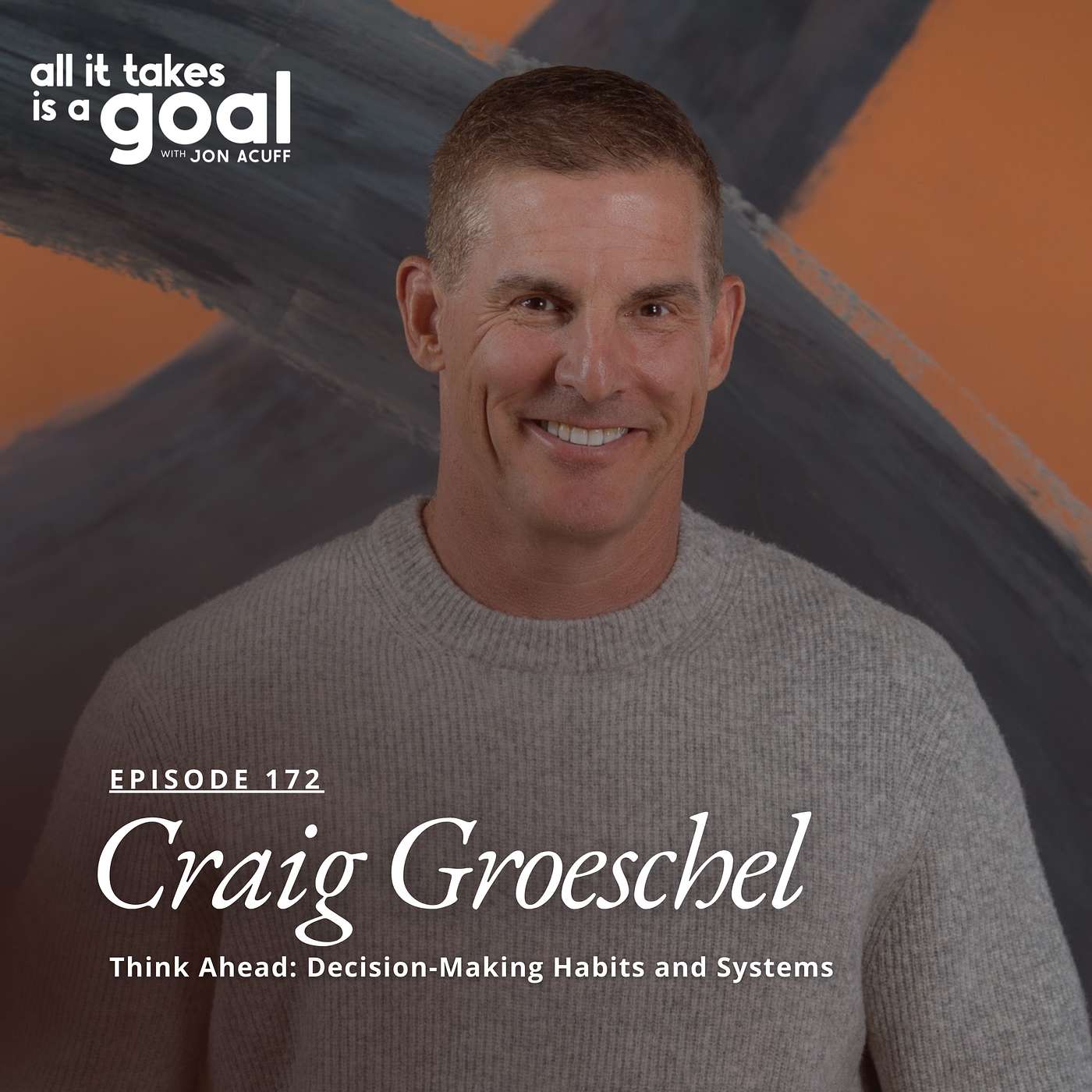 ATG 172: Think Ahead: Decision-Making Habits and Systems with Craig Groeschel