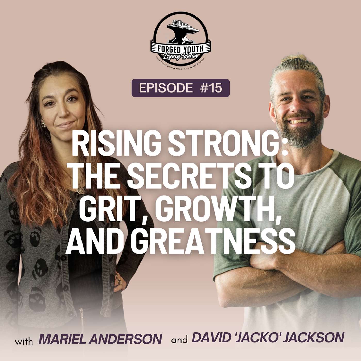 Ep. 15 - Rising Strong: Jacko’s Secrets to Grit, Growth, and Greatness