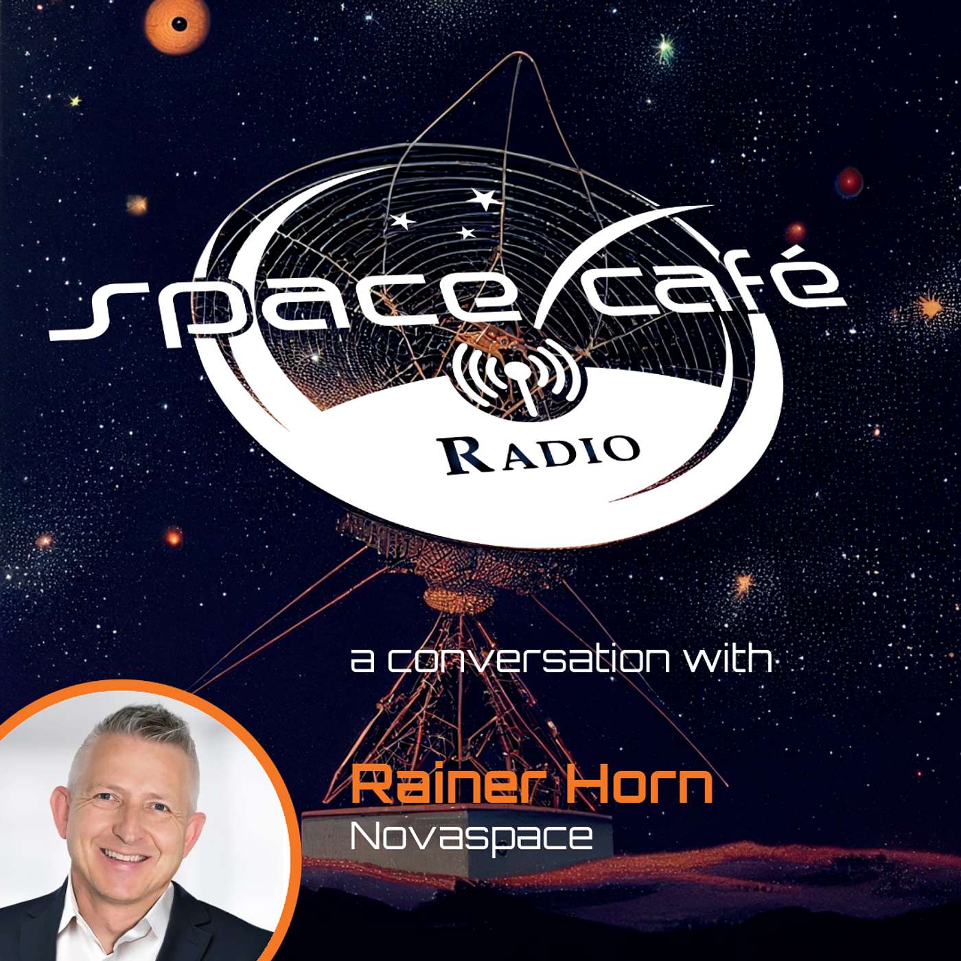 Space Café Radio - Space Defense and Security Summit - A Review with Rainer Horn Space Café Radio - Space Defense and Security Summit - A Review with Rainer Horn