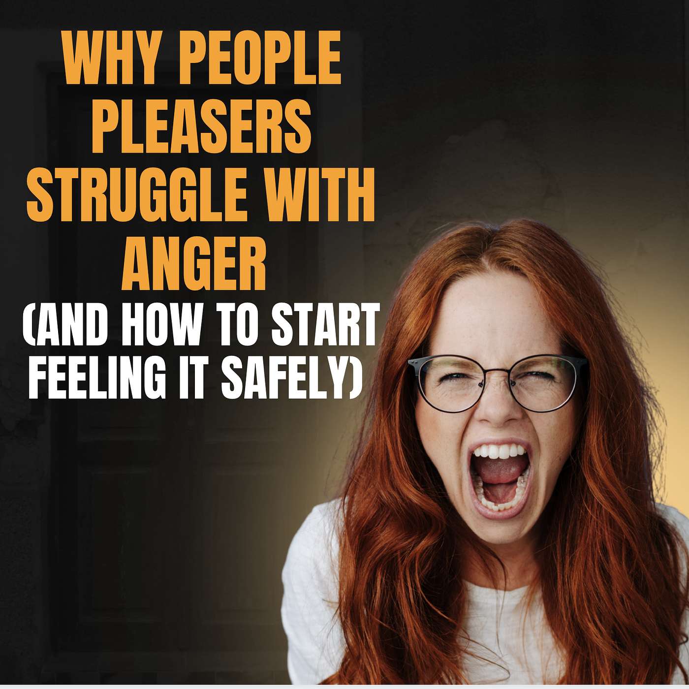 184: Understanding Anger & People Pleasers (Part 1)