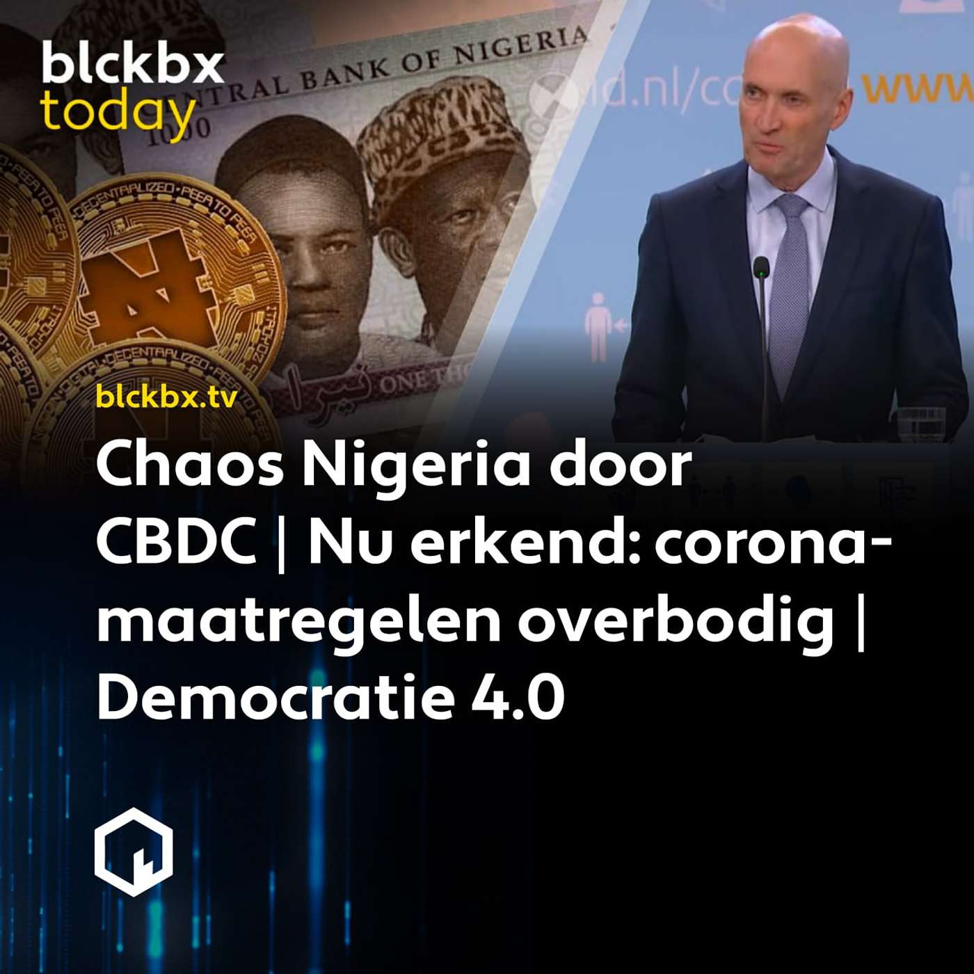 blckbx today #144: Chaos Nigeria door CBDC | Nu erkend: coronamaatregelen overbodig | Democratie 4.0