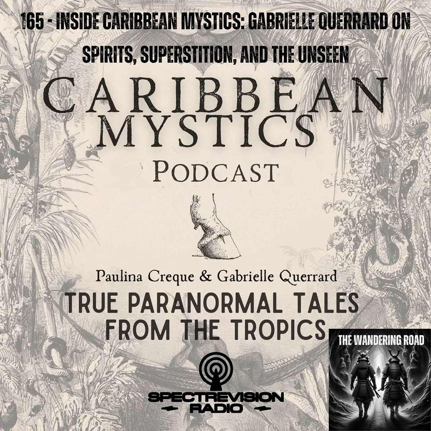 165 - Inside Caribbean Mystics: Gabrielle Querrard on Spirits, Superstition, and the Unseen episode artwork