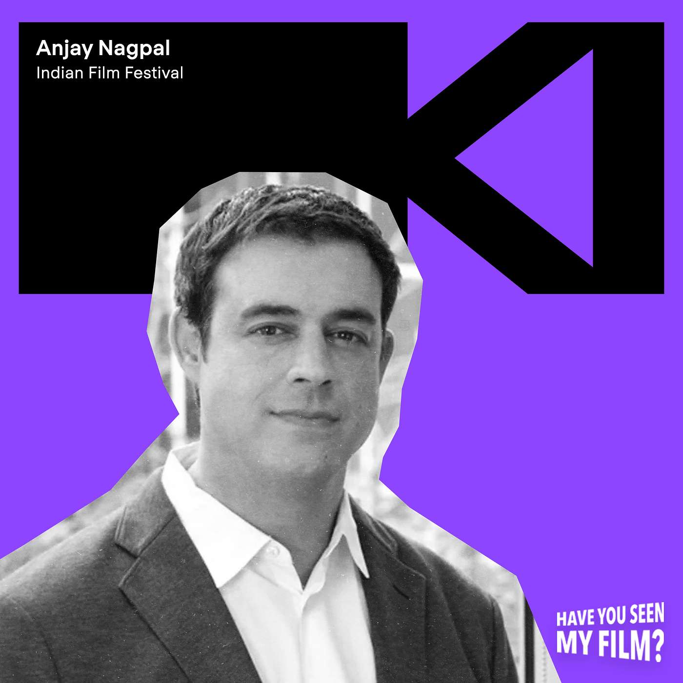 Navigating Indie Film with Anjay Nagpal (Indian Film Festival)