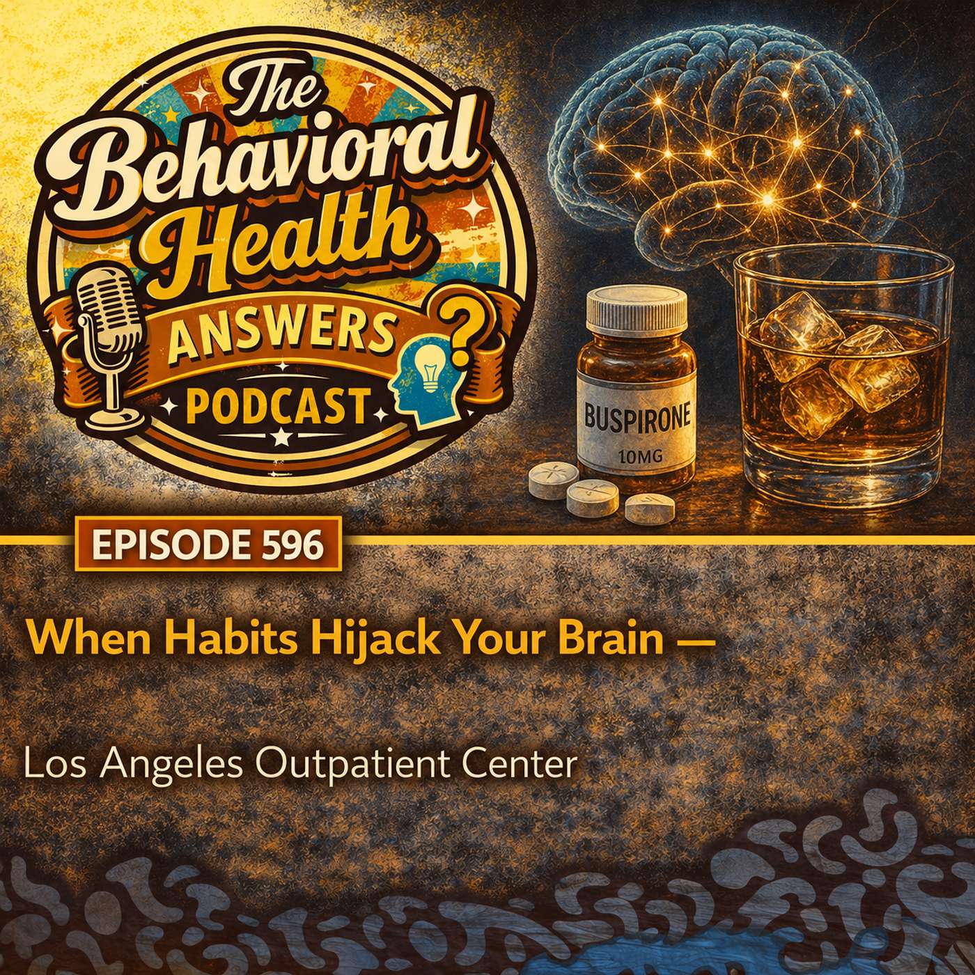 Episode 596: When Habits Hijack Your Brain | Los Angeles Outpatient Center episode artwork