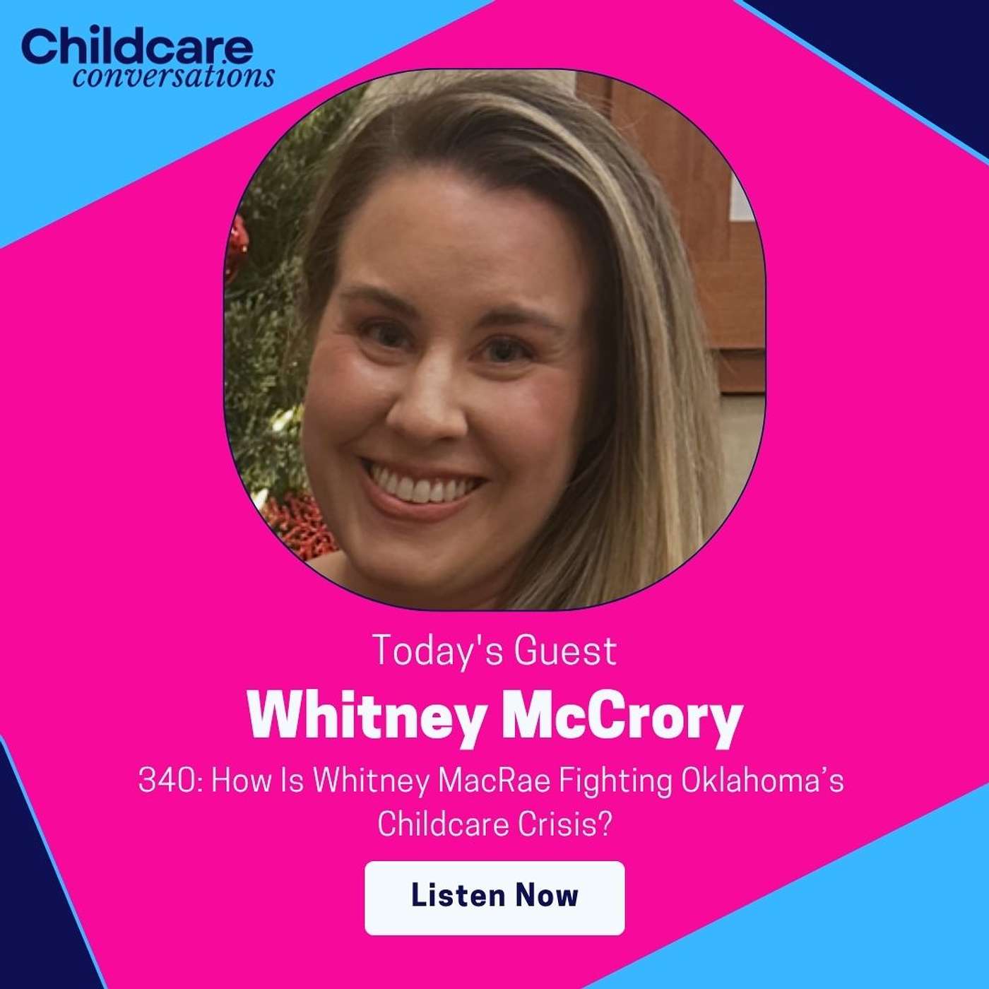 340: How Is Whitney McCrory Fighting Oklahoma’s Childcare Crisis? episode artwork