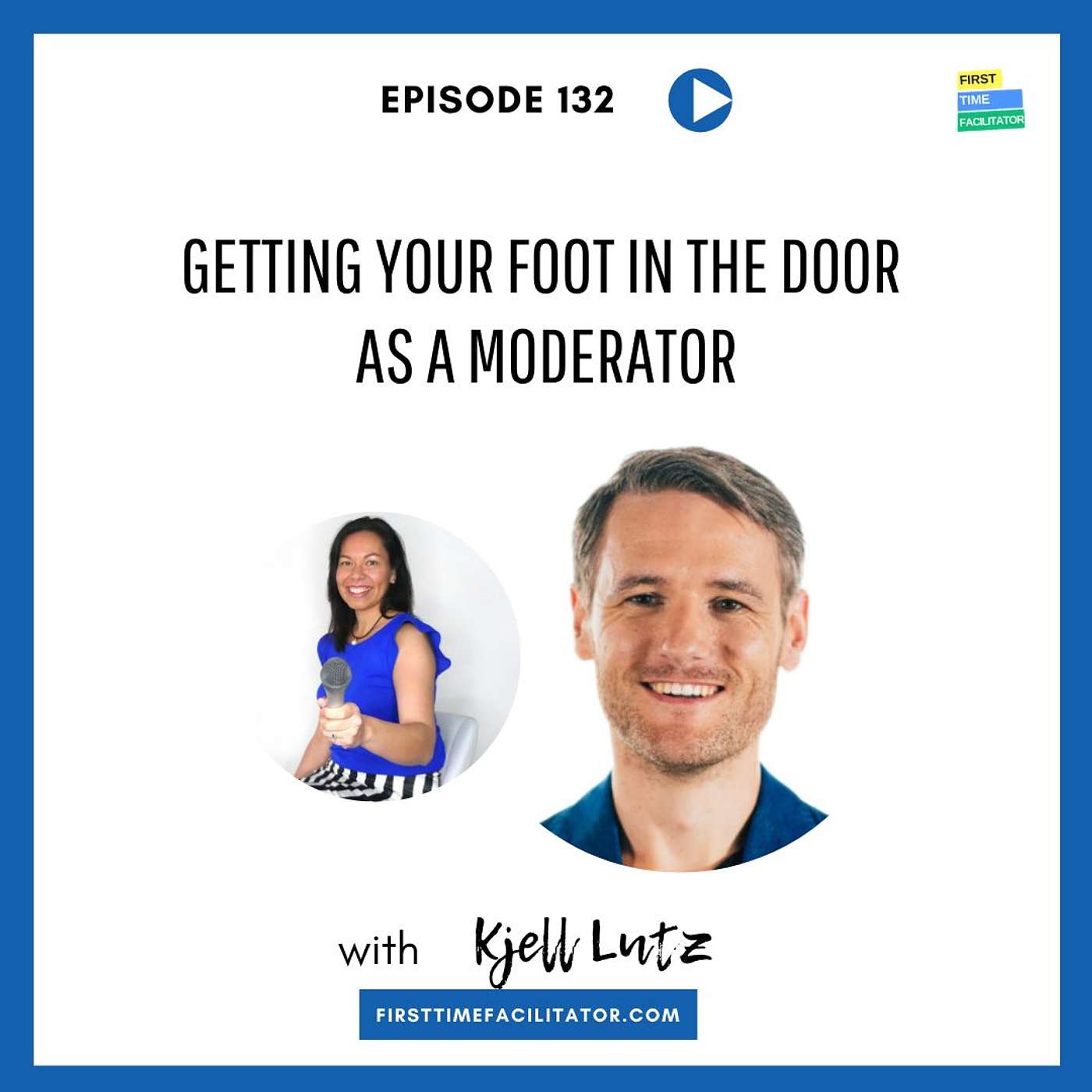 Getting your foot in the door as a moderator with Kjell Lutz (Episode 132)
