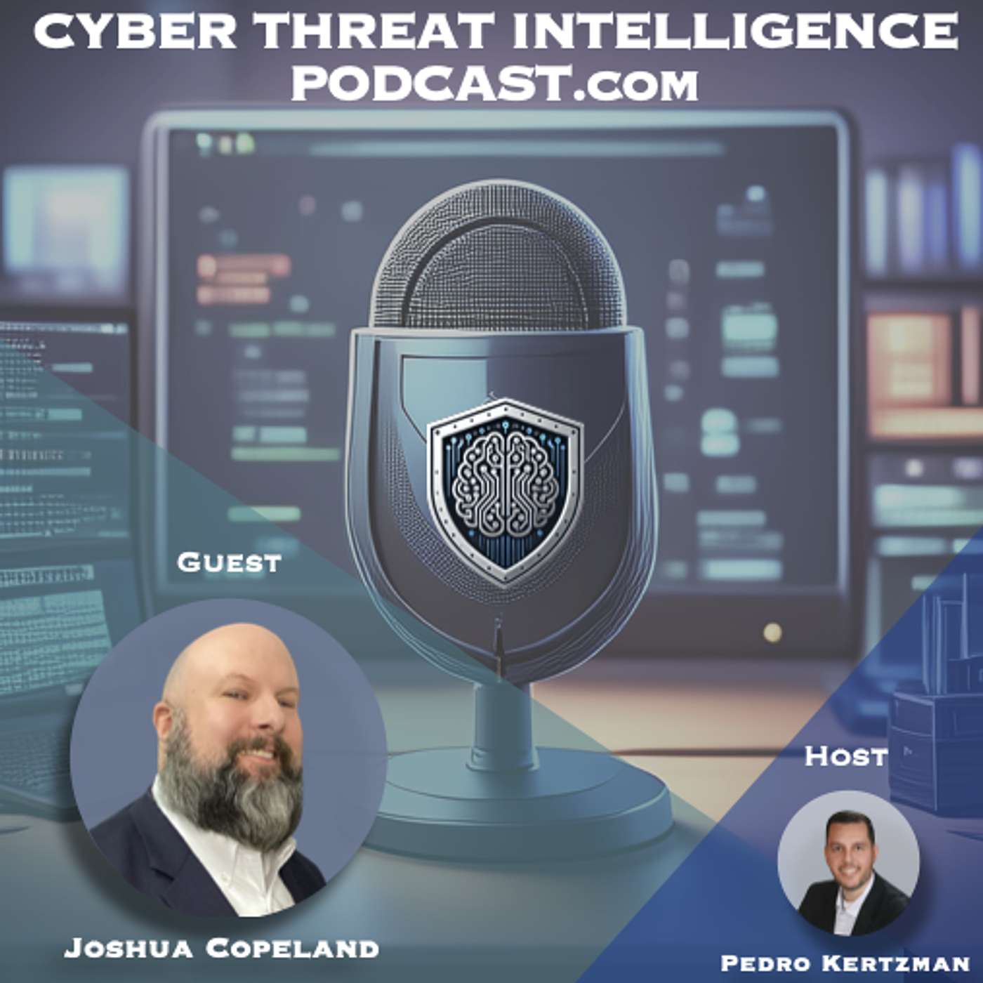 From Shiny PDFs To Decisions In CTI – Season 2 – Episode 5 (Joshua Copeland & Pedro Kertzman)