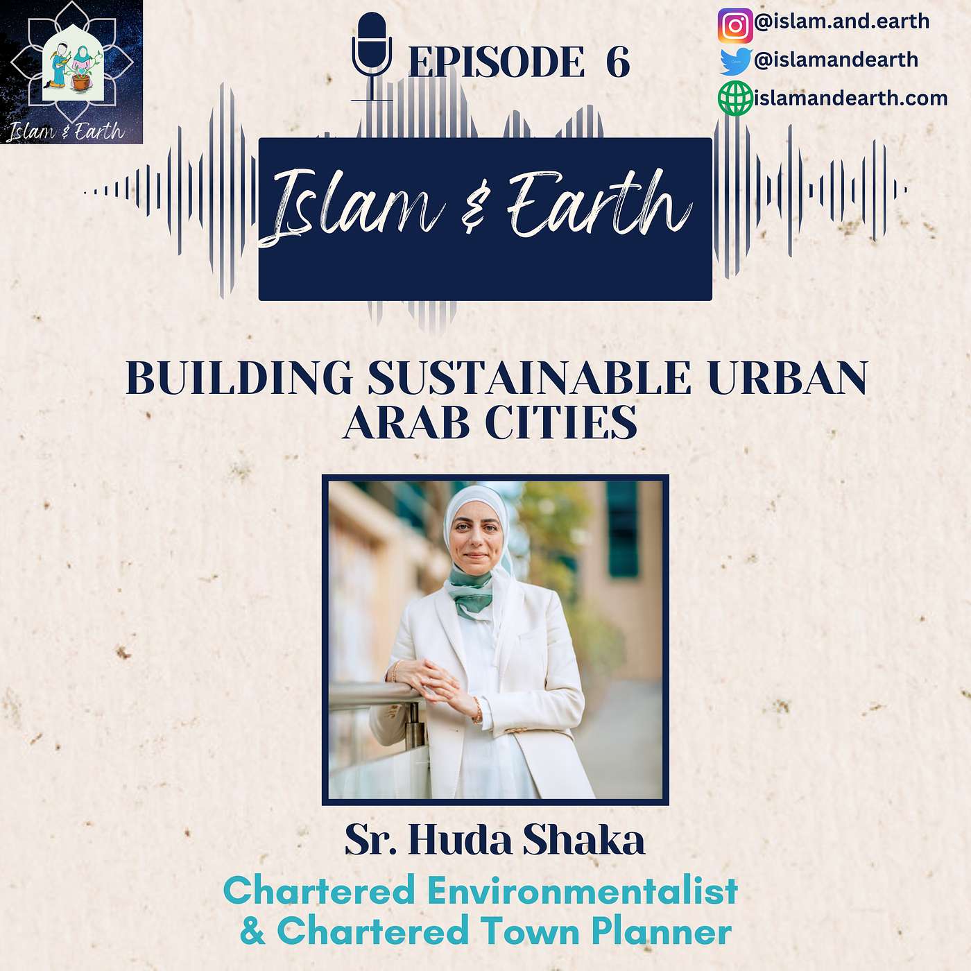 Ep.6: Building Sustainable Urban Arab Cities, - Sr. Huda Shaka, Chartered Environmentalist & Chartered Town Planner