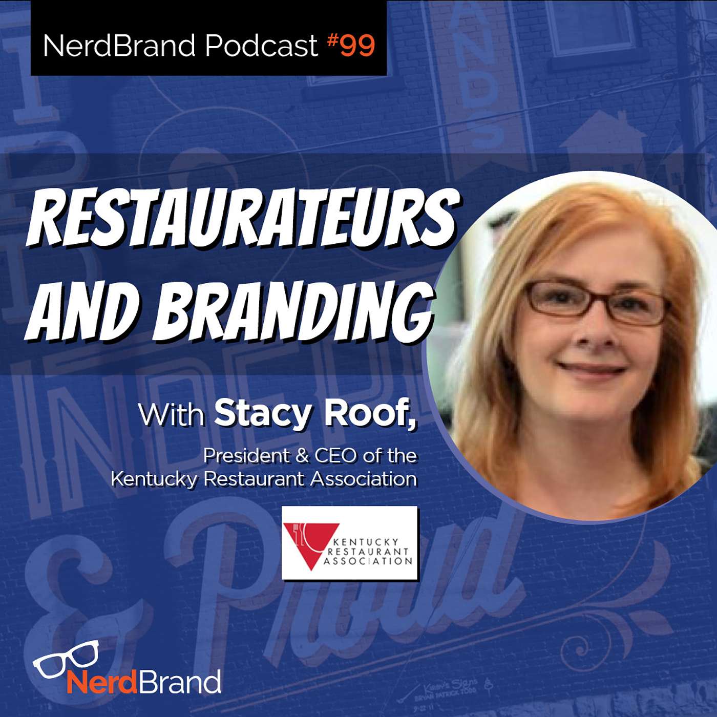 E99: Restaurateurs and Branding - with Guest Stacy Roof from KYRA episode artwork