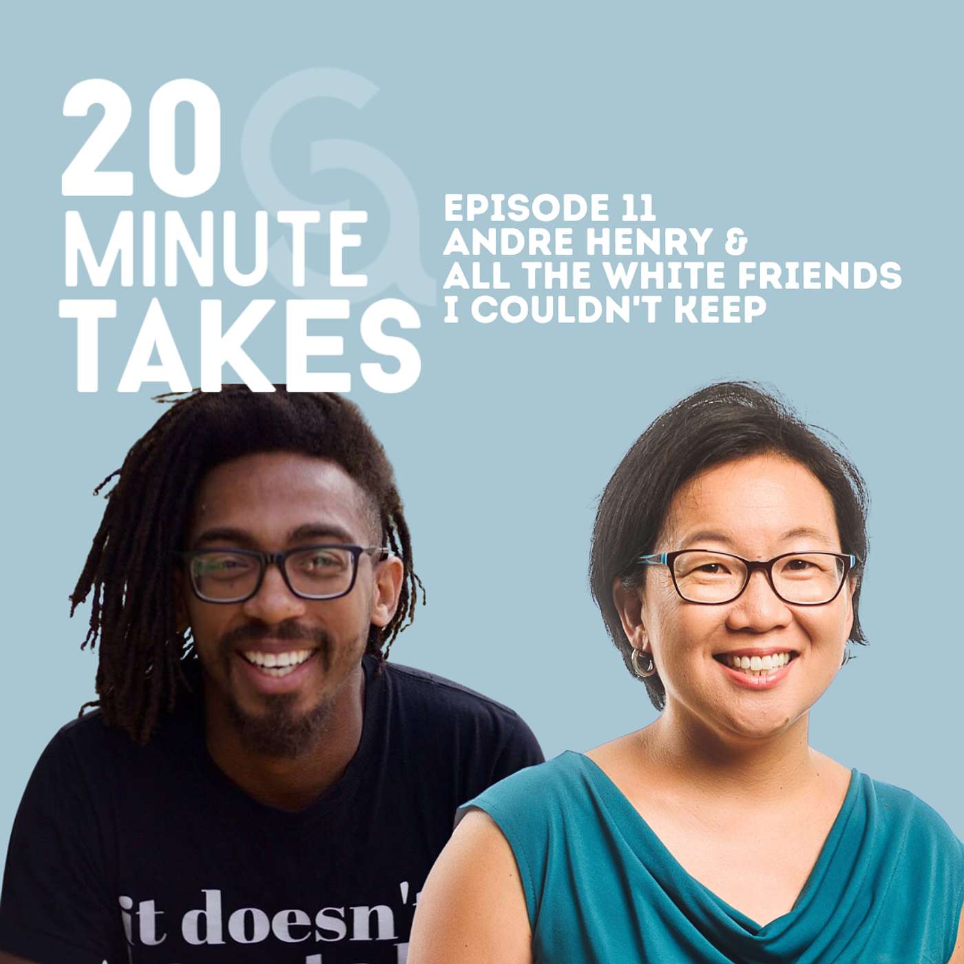 Andre Henry & All The White Friends I Couldn't Keep (Part 1) episode artwork