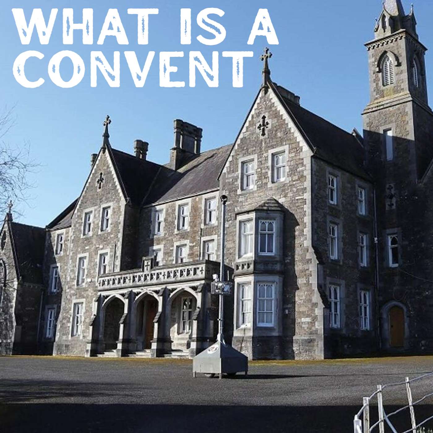 Season 5 Episode 123 - What is a Convent