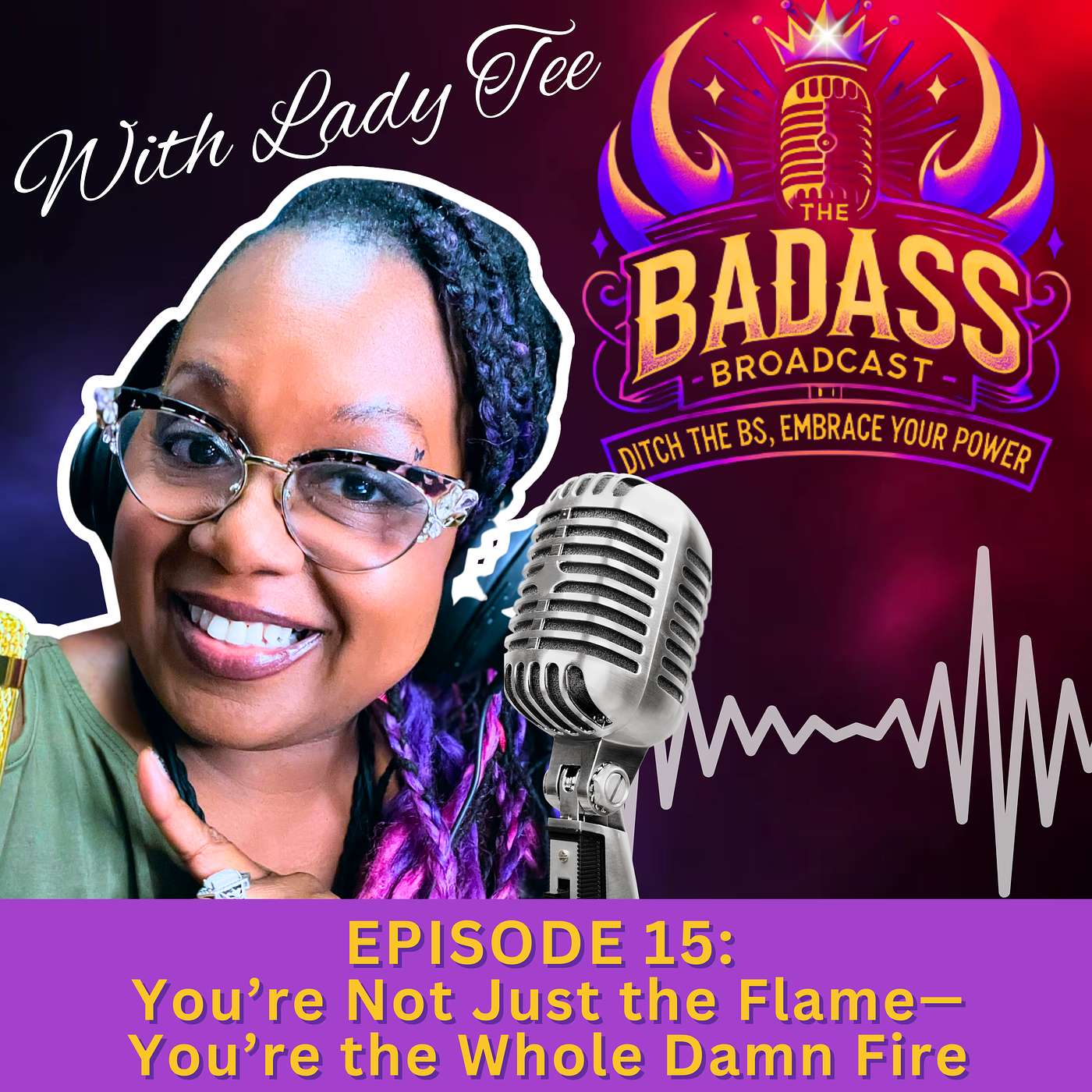 The Badass Broadcast with Lady Tee