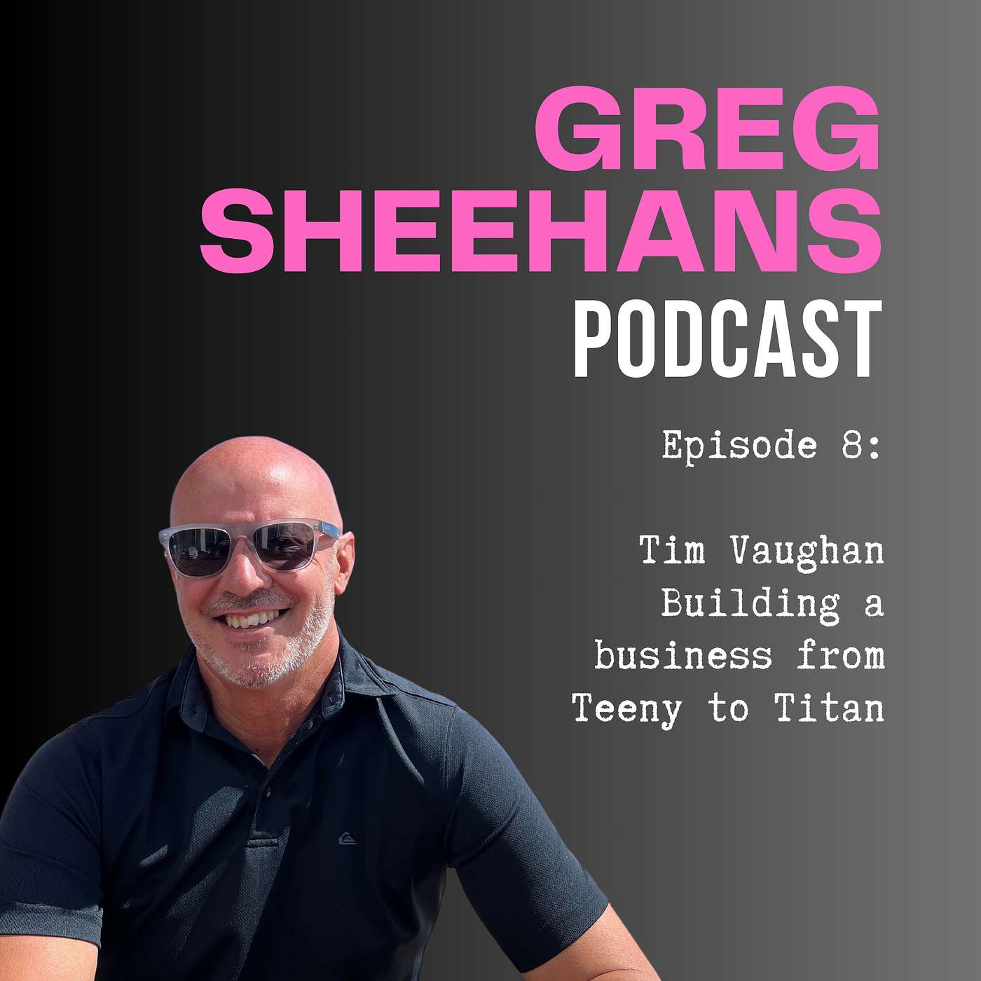 Ep 8: Tim Vaughan - Building a Business From Teeny To Titan. episode artwork