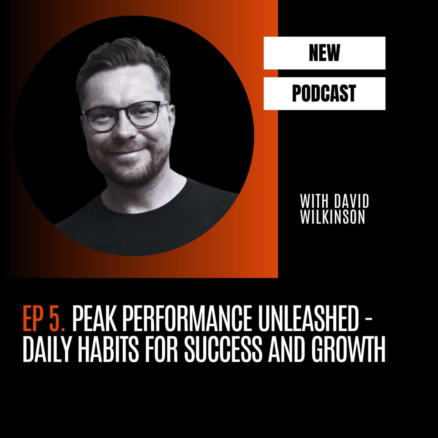 #05 Peak Performance Unleashed: Daily Habits for Success and Growth