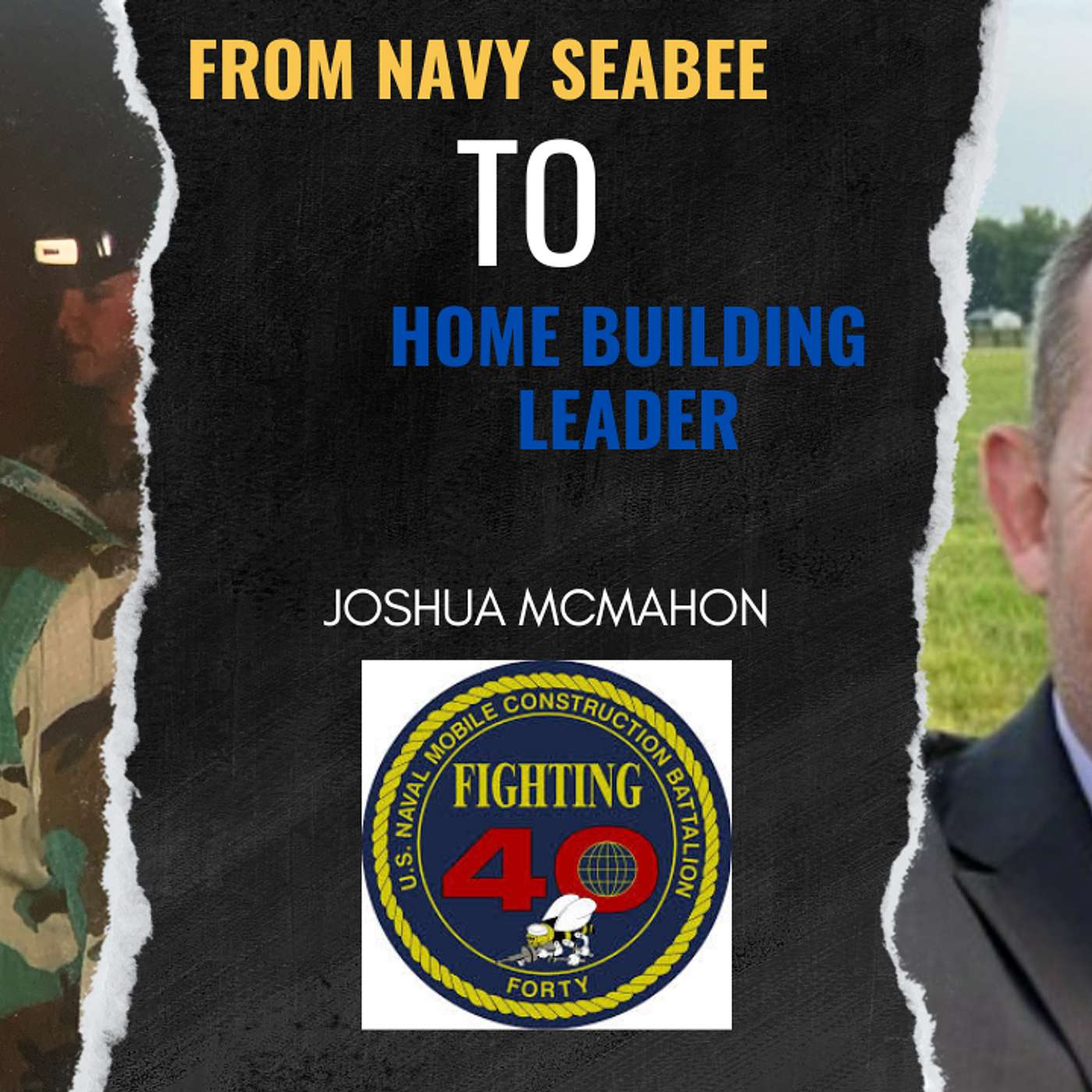 From Navy Seabee to Home Building Leader: Josh McMahon