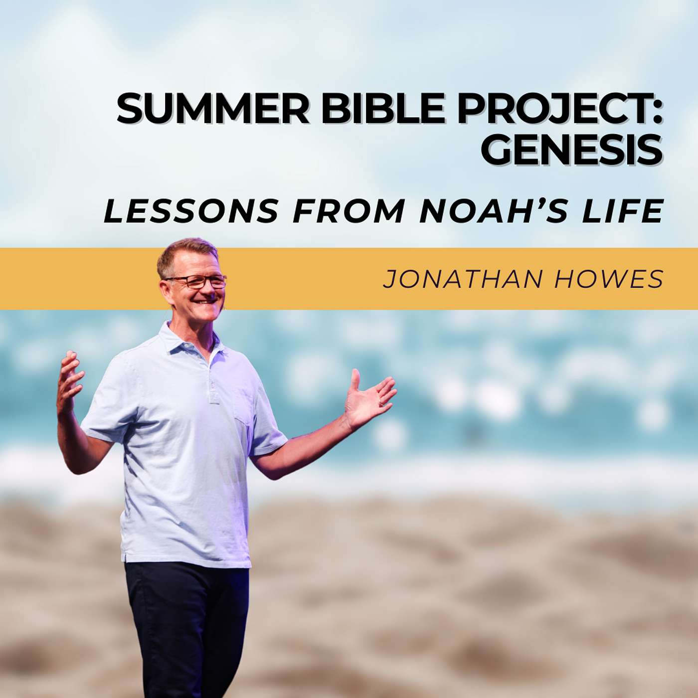 Lessons from Noah’s Life | Jonathan Howes