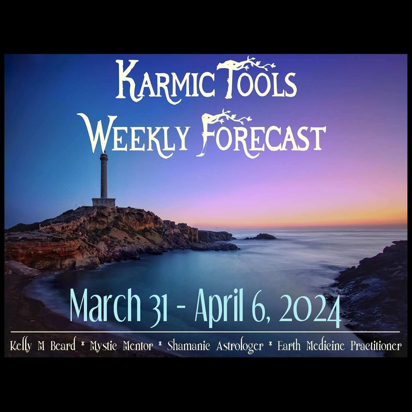 March 31 - April 6, 2024 :: KarmicTools Weekly Forecast :: Events + Resources