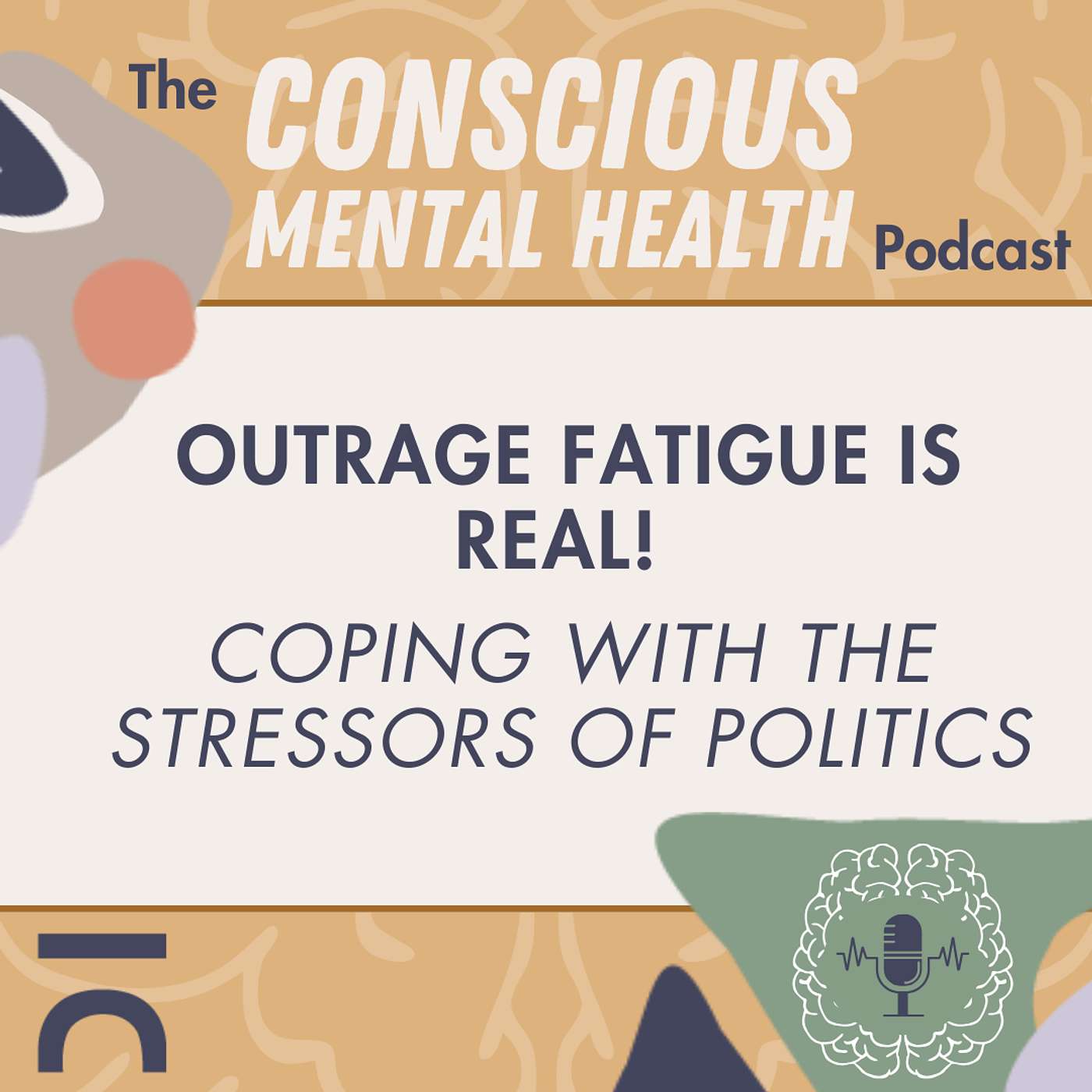 Outrage Fatigue is Real: Coping With the Stressors of Politics Outrage Fatigue is Real: Coping With the Stressors of Politics